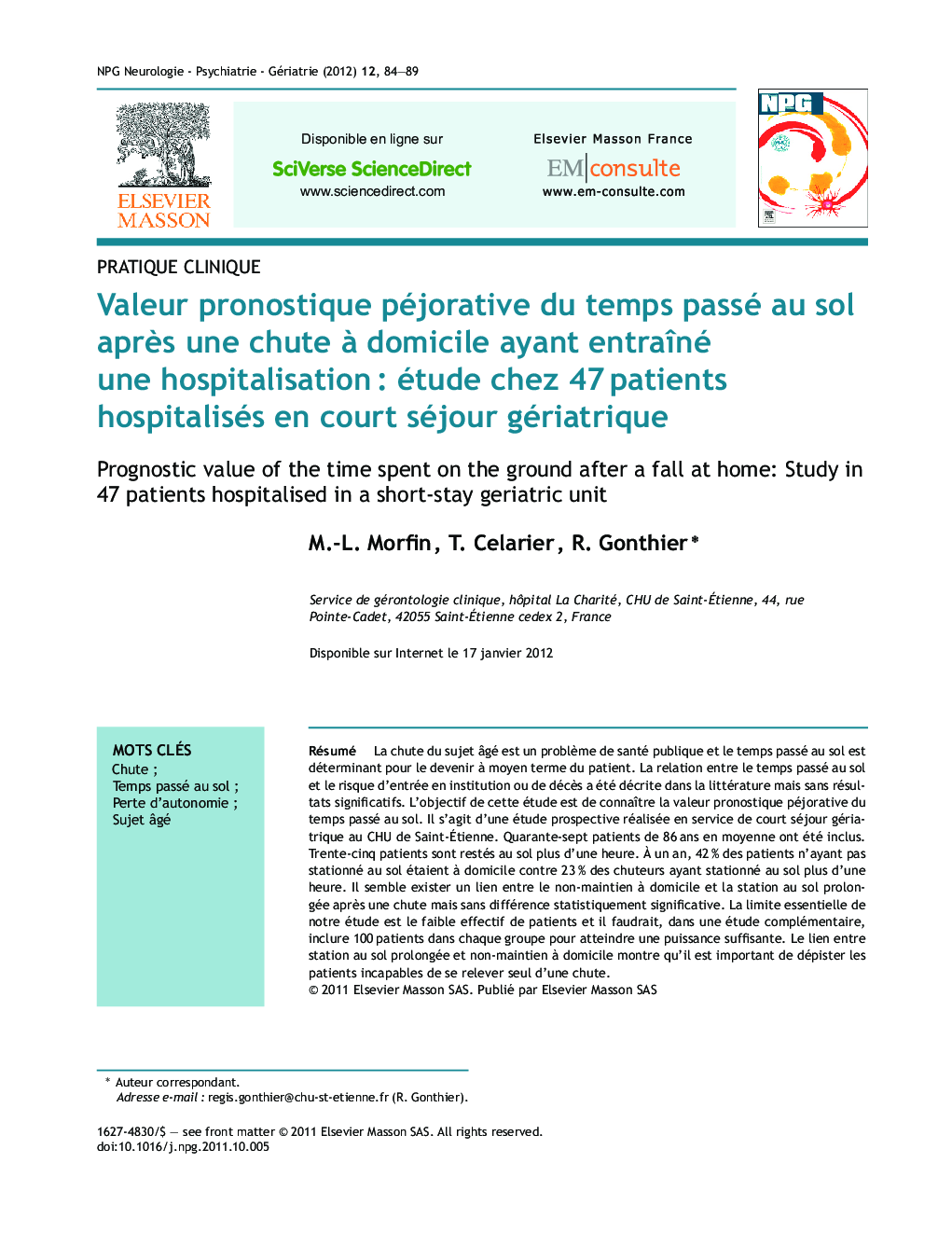 Valeur pronostique péjorative du temps passé au sol aprÃ¨s une chute Ã  domicile ayant entraÃ®né une hospitalisationÂ : étude chez 47Â patients hospitalisés en court séjour gériatrique