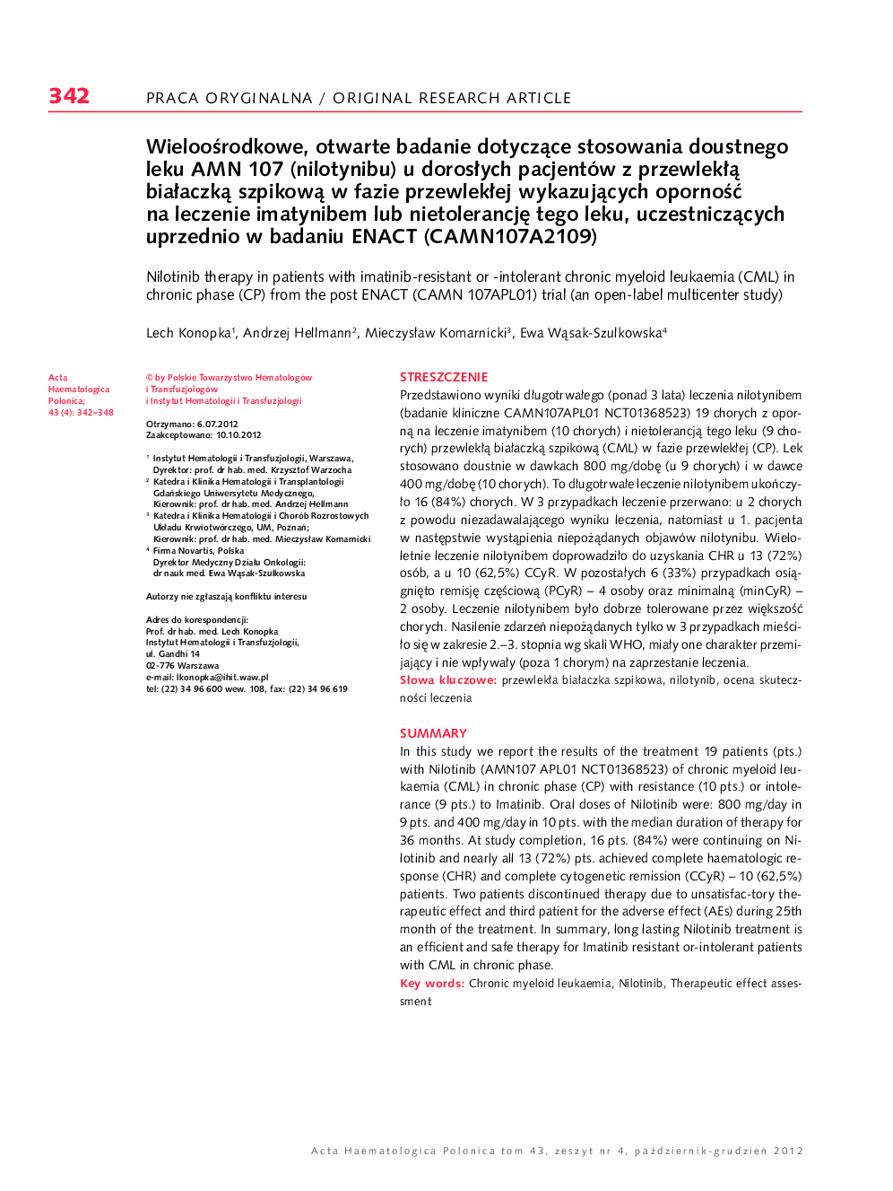 WielooÅrodkowe, otwarte badanie dotyczÄce stosowania doustnego leku AMN 107 (nilotynibu) u dorosÅych pacjentów z przewlekÅÄ biaÅaczkÄ szpikowÄ w fazie przewlekÅej wykazujÄcych opornoÅÄ na leczenie imatynibem lub nietolerancjÄ tego leku, uczes