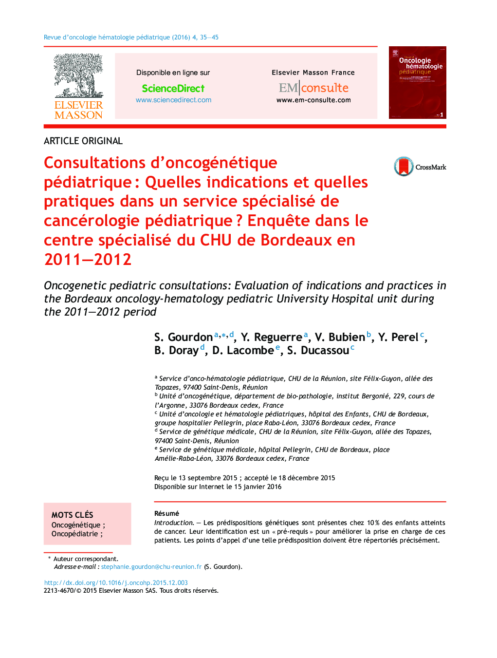 Consultations d'oncogénétique pédiatriqueÂ : Quelles indications et quelles pratiques dans un service spécialisé de cancérologie pédiatriqueÂ ? EnquÃªte dans le centre spécialisé du CHU de Bordeaux en 2011-2012