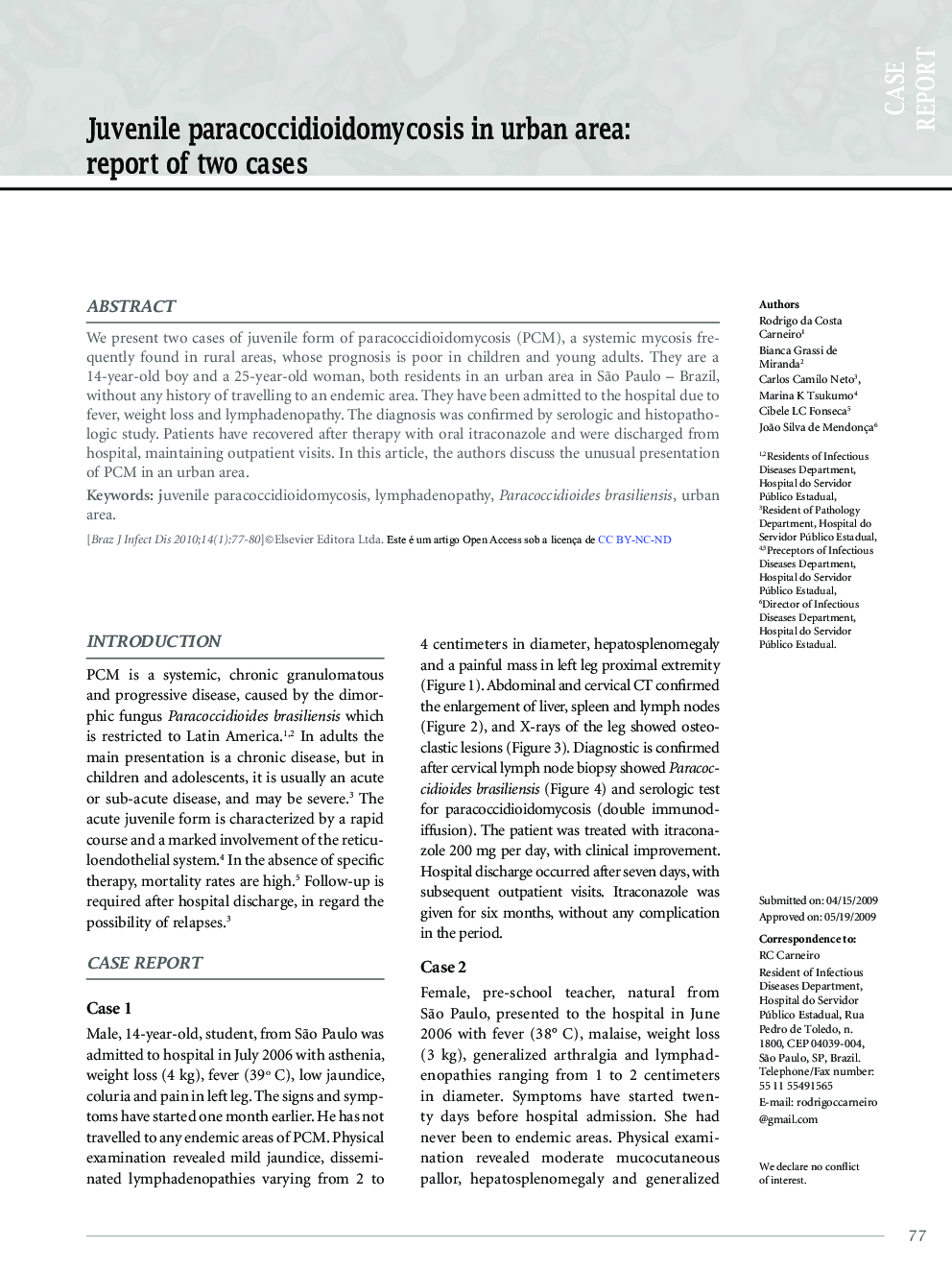 Juvenile paracoccidioidomycosis in urban area: report of two cases