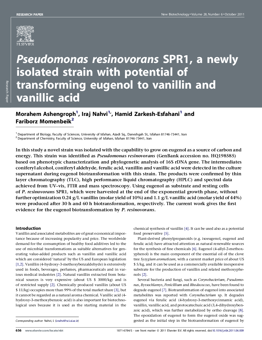 عکس صفحه اول مقاله: Pseudomonas resinovorans SPR1, a newly isolated strain with potential of transforming eugenol to vanillin and vanillic acid Pseudomonas resinovorans SPR1, a newly isolated strain with potential of transforming eugenol to vanillin and vanillic acid