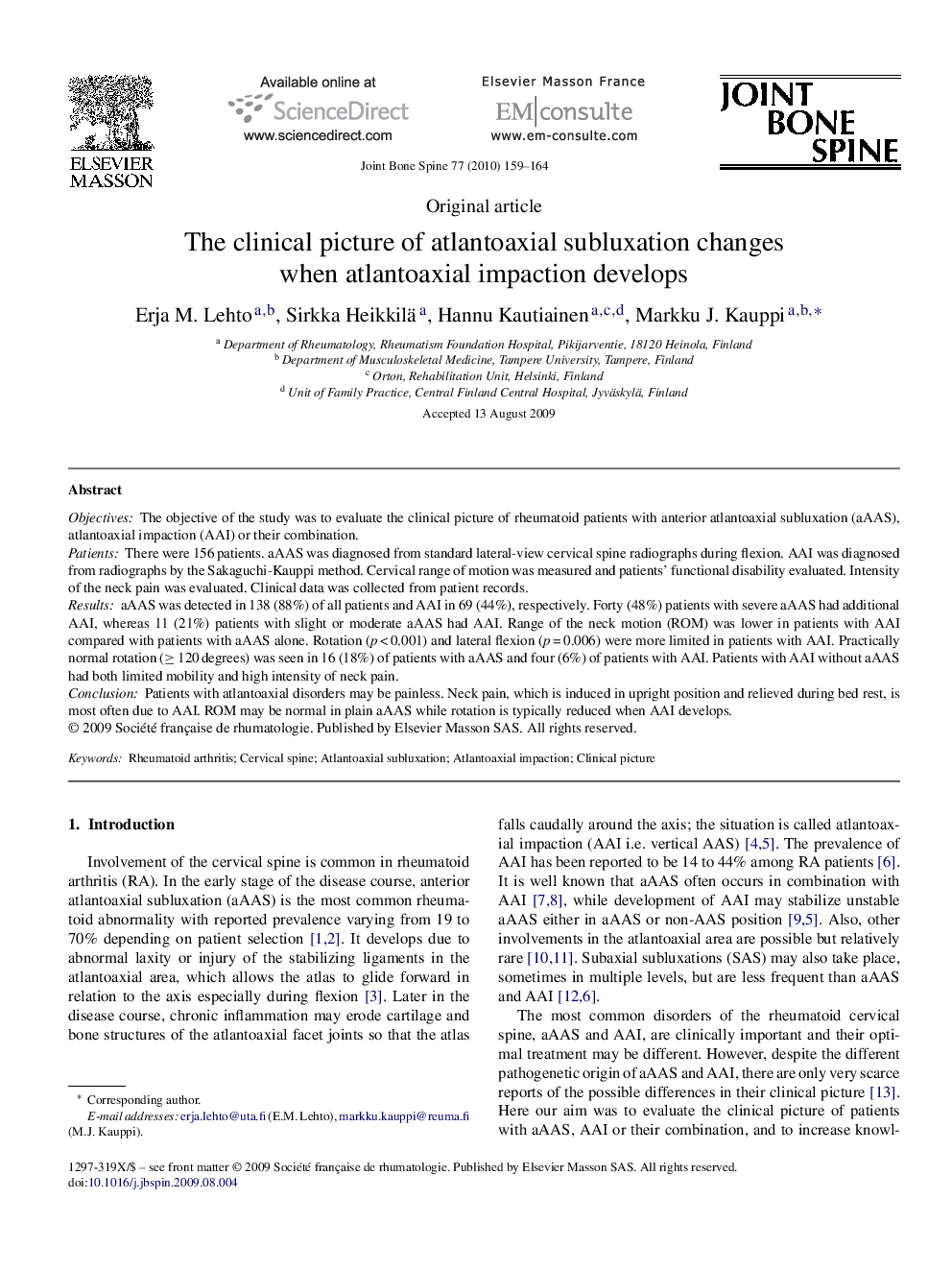 The clinical picture of atlantoaxial subluxation changes when atlantoaxial impaction develops