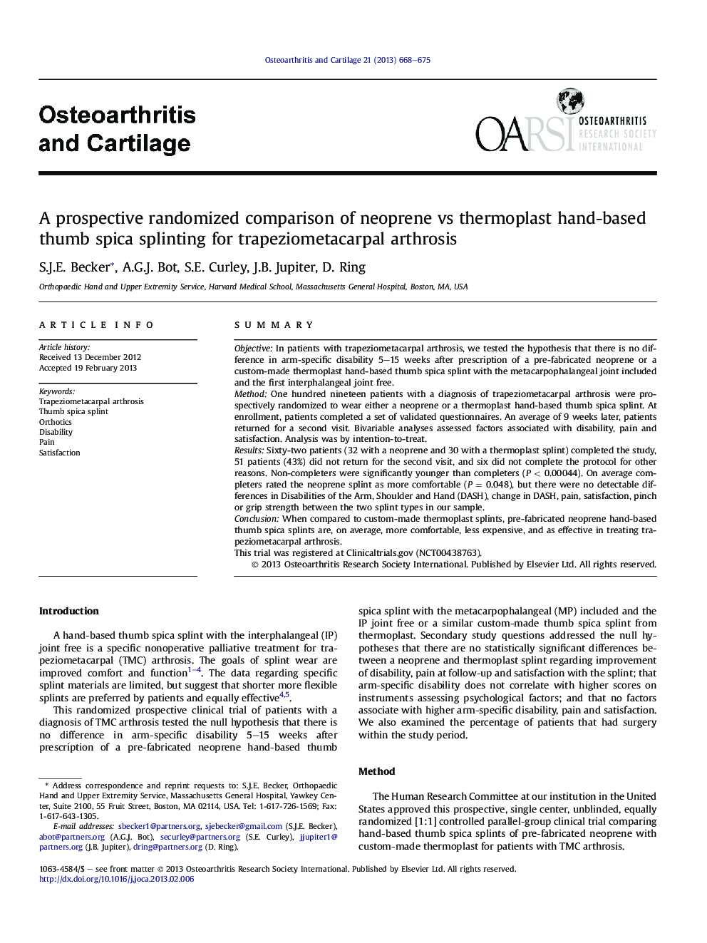 A prospective randomized comparison of neoprene vs thermoplast hand-based thumb spica splinting for trapeziometacarpal arthrosis