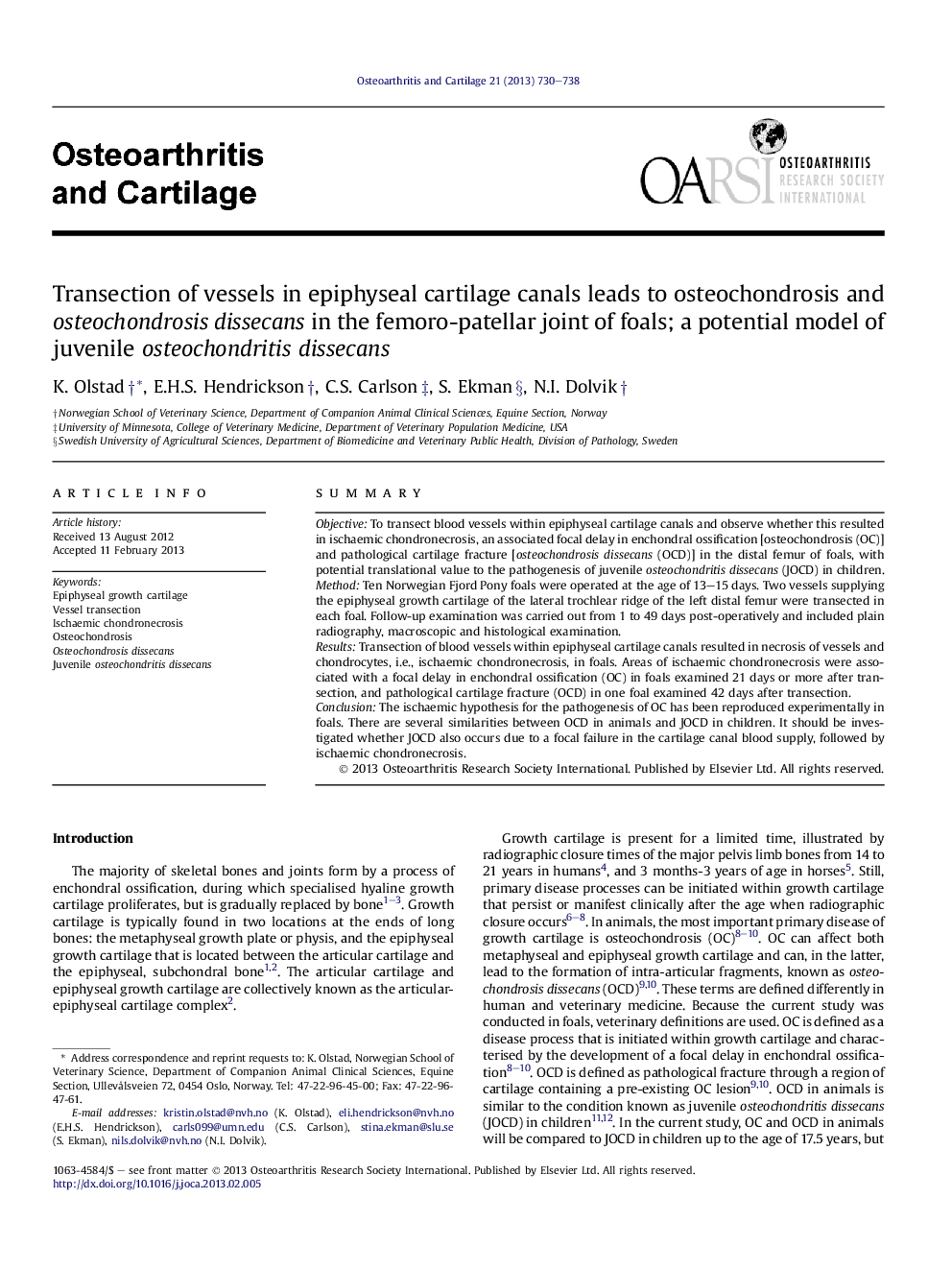 Transection of vessels in epiphyseal cartilage canals leads to osteochondrosis and osteochondrosis dissecans in the femoro-patellar joint of foals; a potential model of juvenile osteochondritis dissecans