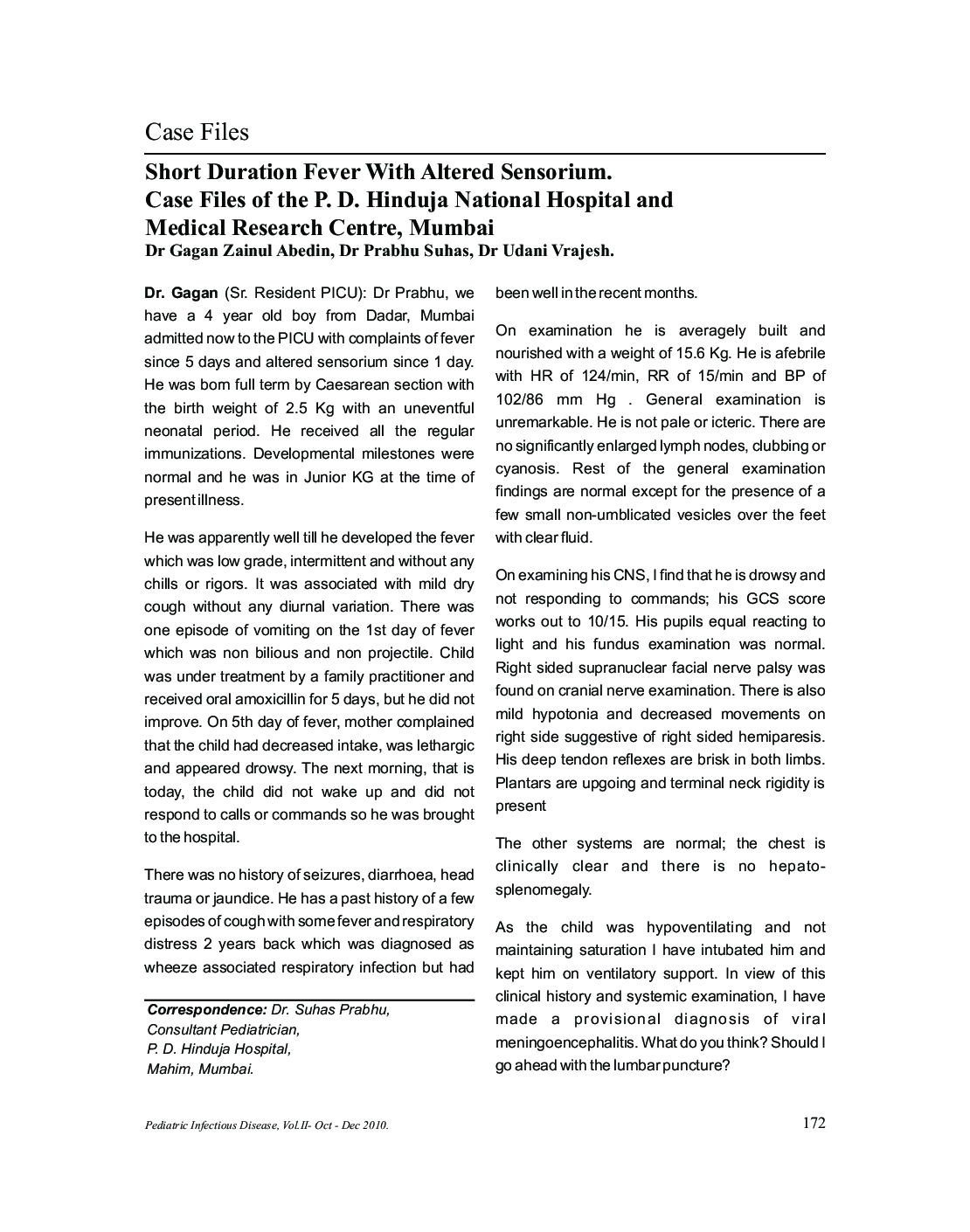 Short duration fever with altered sensorium. Case files of the P.D. Hinduja National Hospital and Medical Research Centre, Mumbai