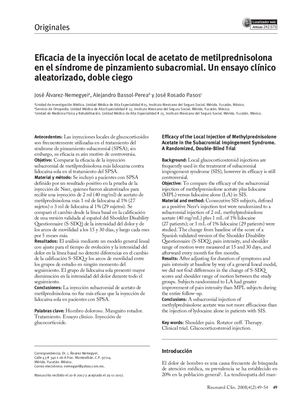 Eficacia de la inyección local de acetato de metilprednisolona en el sÃ­ndrome de pinzamiento subacromial. Un ensayo clÃ­nico aleatorizado, doble ciego