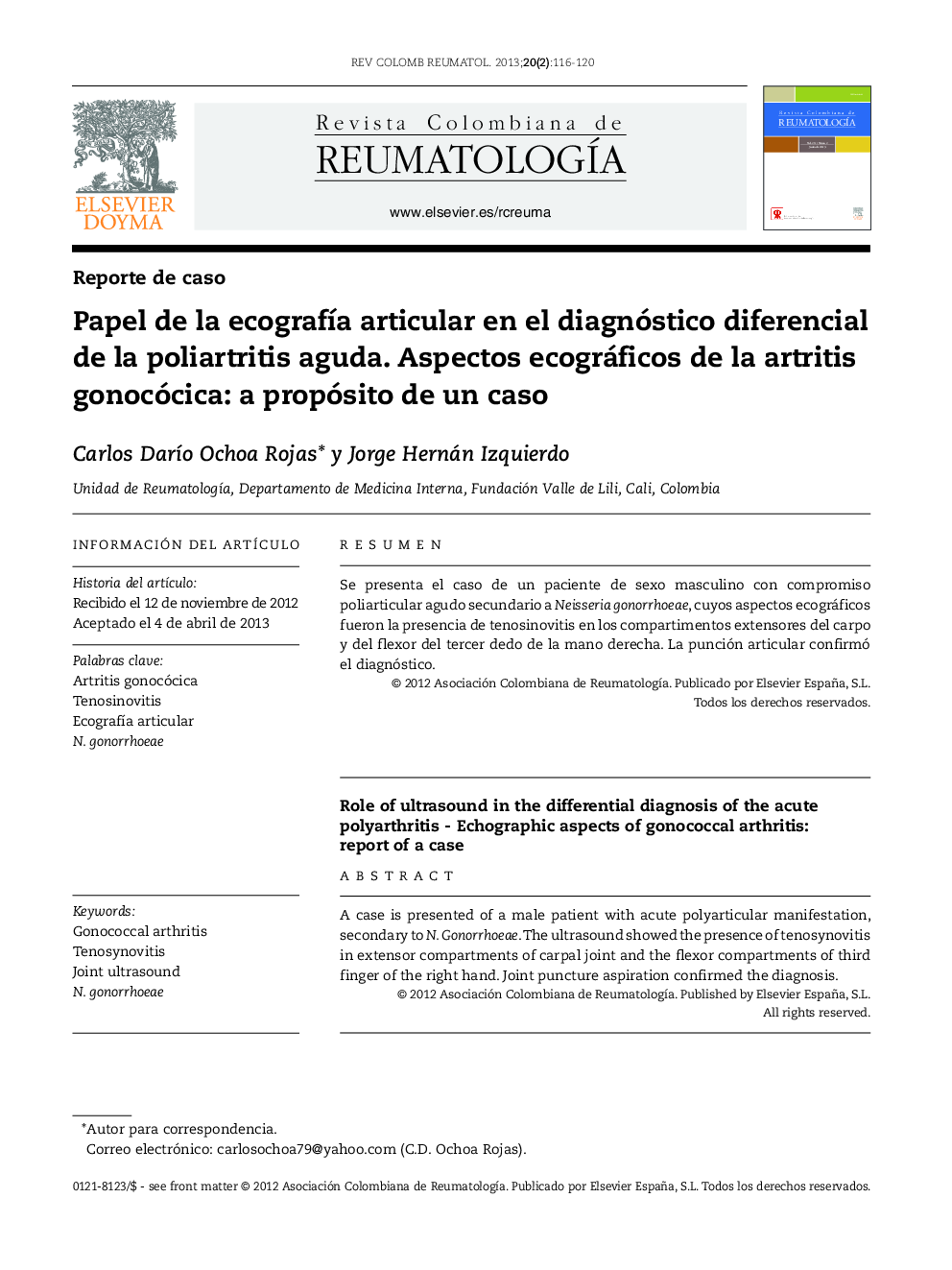 Papel de la ecografÃ­a articular en el diagnóstico diferencial de la poliartritis aguda. Aspectos ecográficos de la artritis gonocócica: a propósito de un caso