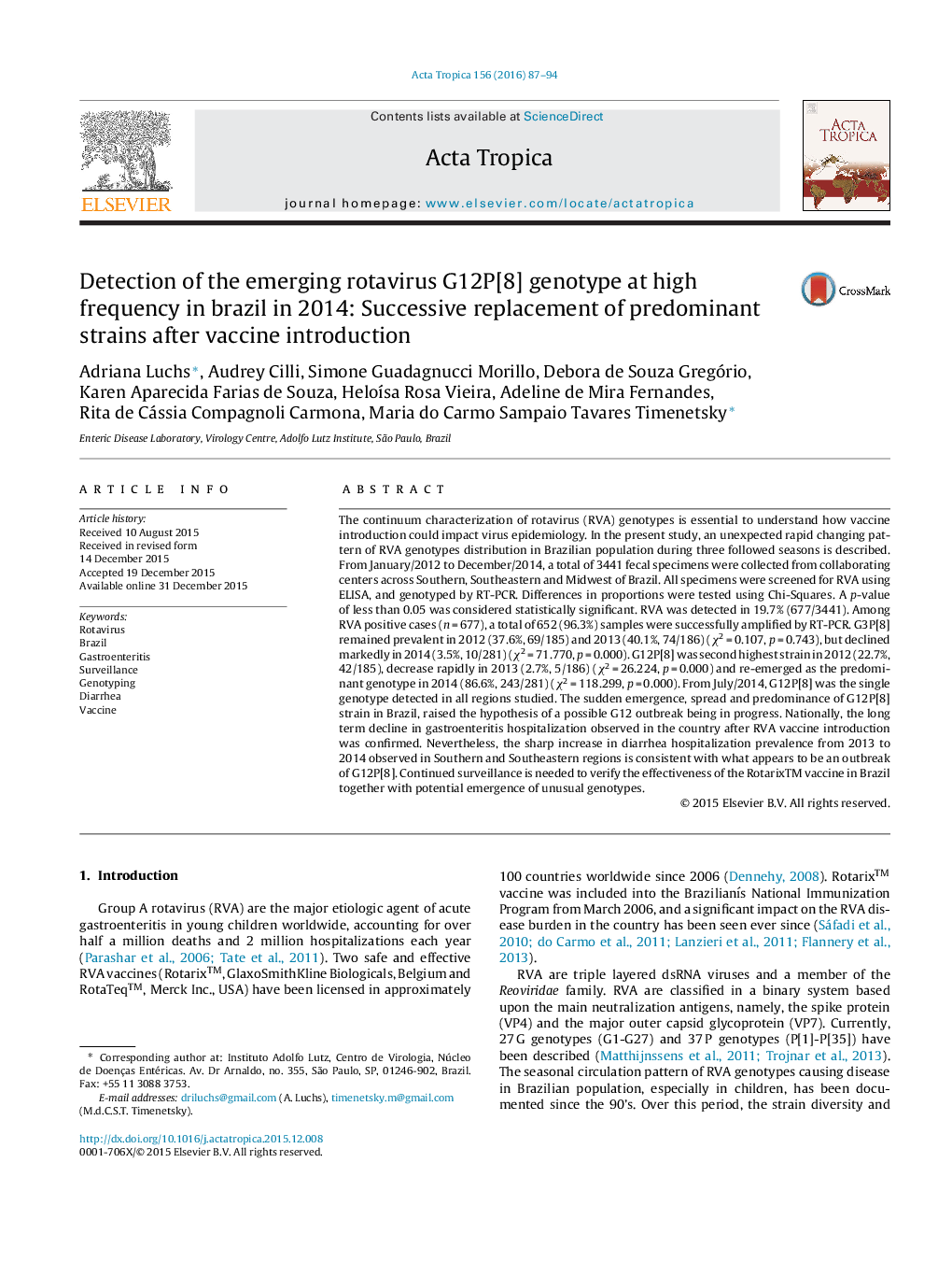 Detection of the emerging rotavirus G12P[8] genotype at high frequency in brazil in 2014: Successive replacement of predominant strains after vaccine introduction