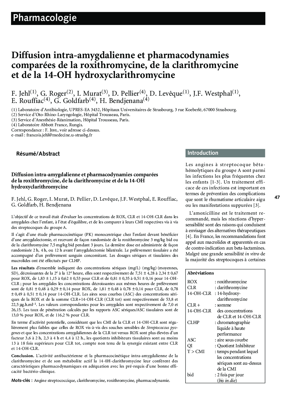 Diffusion intra-amygdalienne et pharmacodynamies comparées de la roxithromycine, de la clarithromycine et de la 14-OH hydroxyclarithromycine