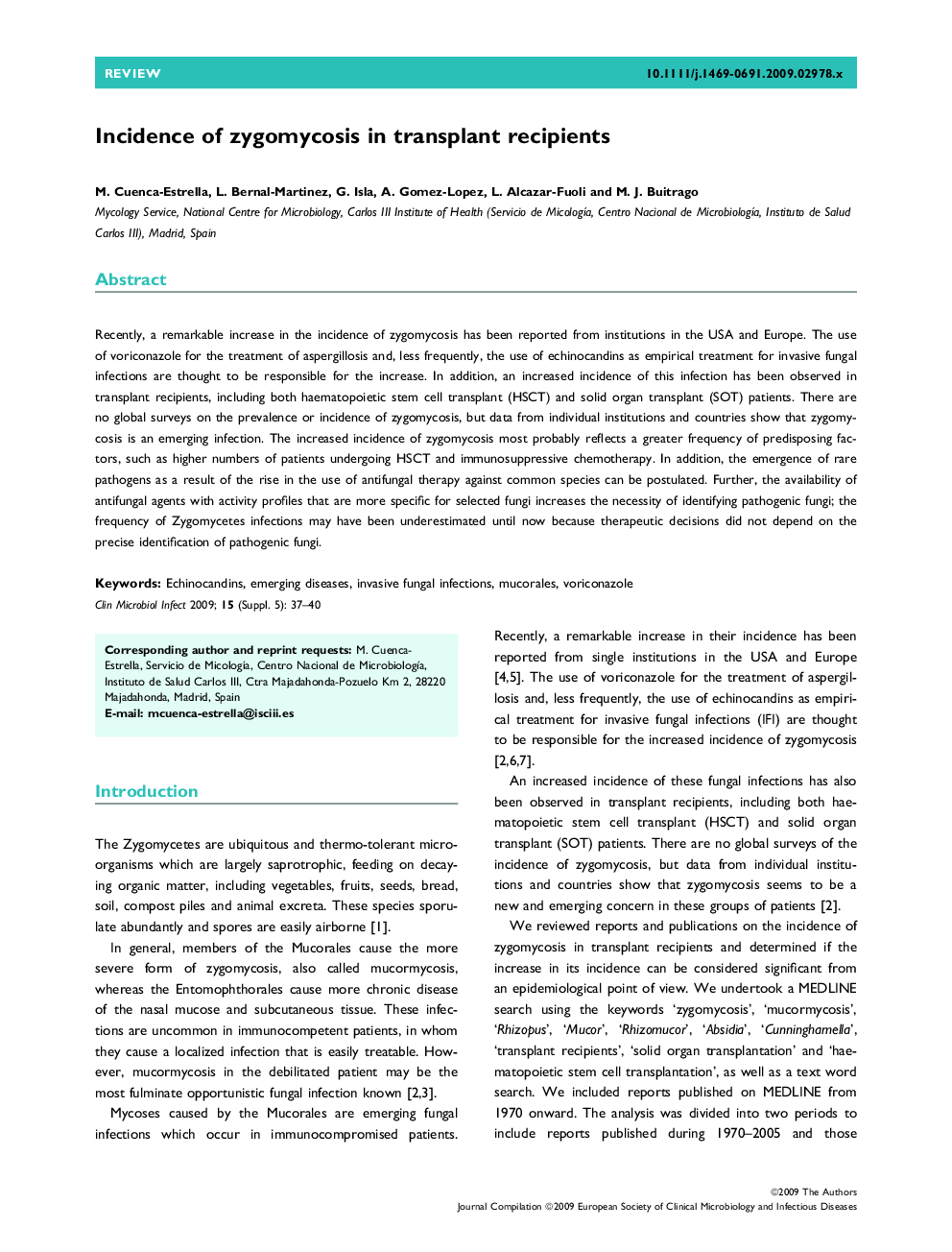 Incidence of zygomycosis in transplant recipients