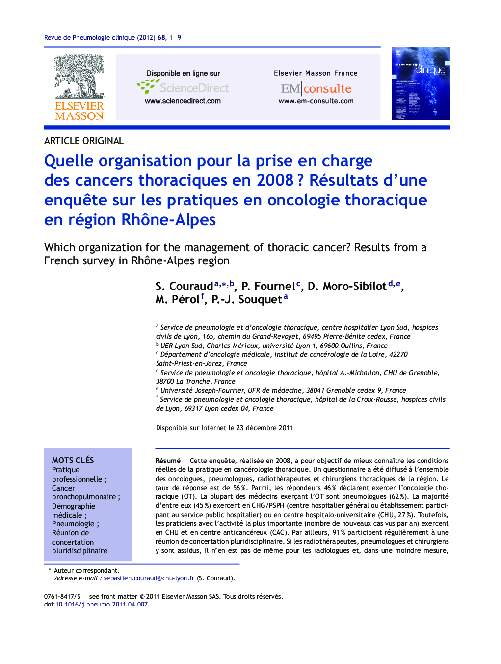 Quelle organisation pour la prise en charge des cancers thoraciques en 2008Â ? Résultats d'une enquÃªte sur les pratiques en oncologie thoracique en région RhÃ´ne-Alpes