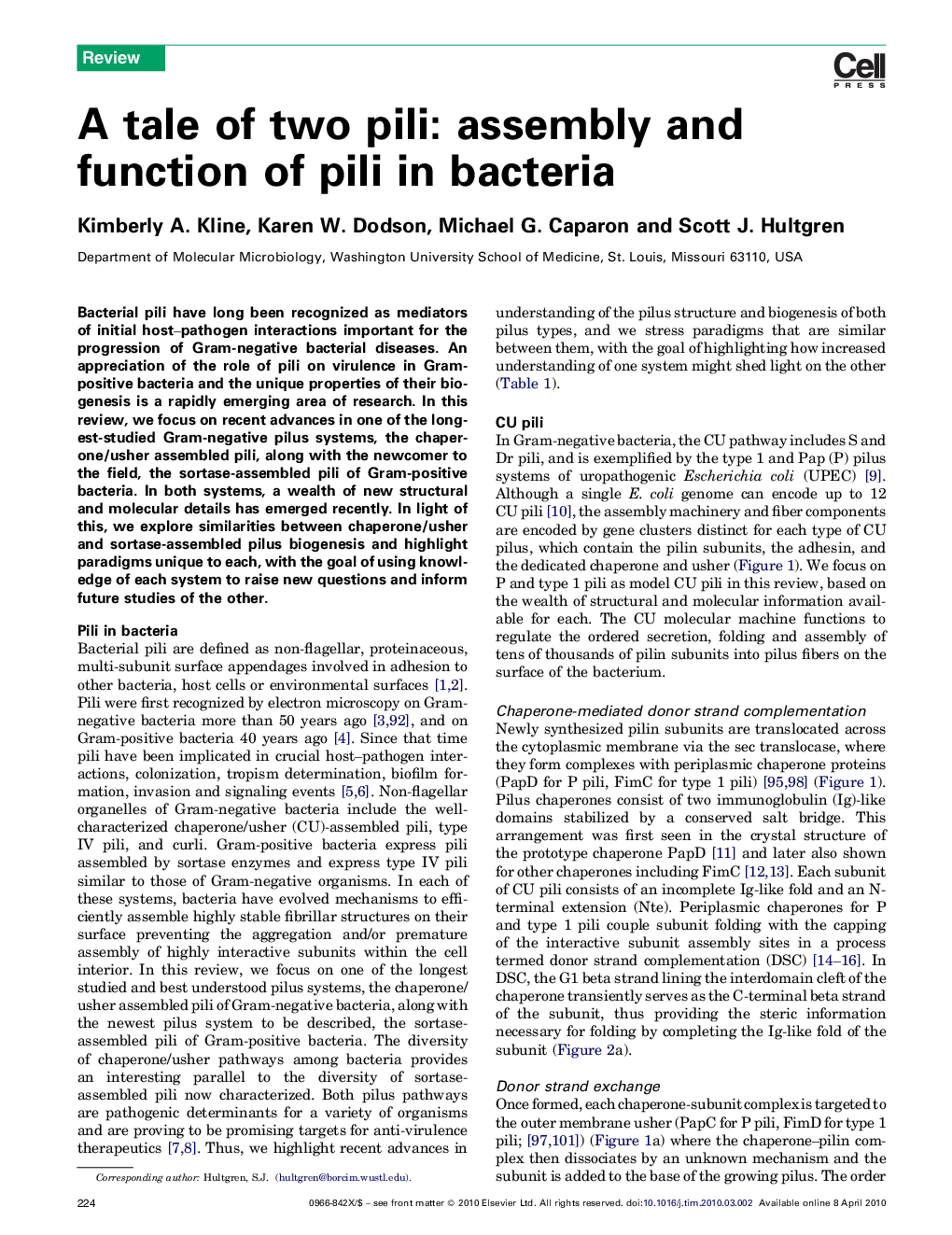 A tale of two pili: assembly and function of pili in bacteria