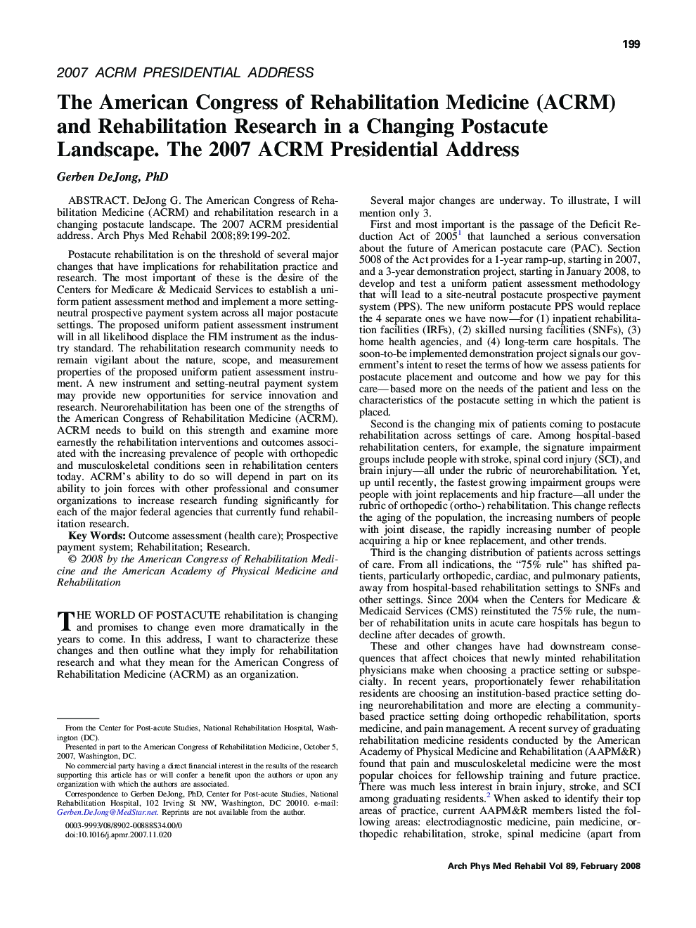 The American Congress of Rehabilitation Medicine (ACRM) and Rehabilitation Research in a Changing Postacute Landscape. The 2007 ACRM Presidential Address