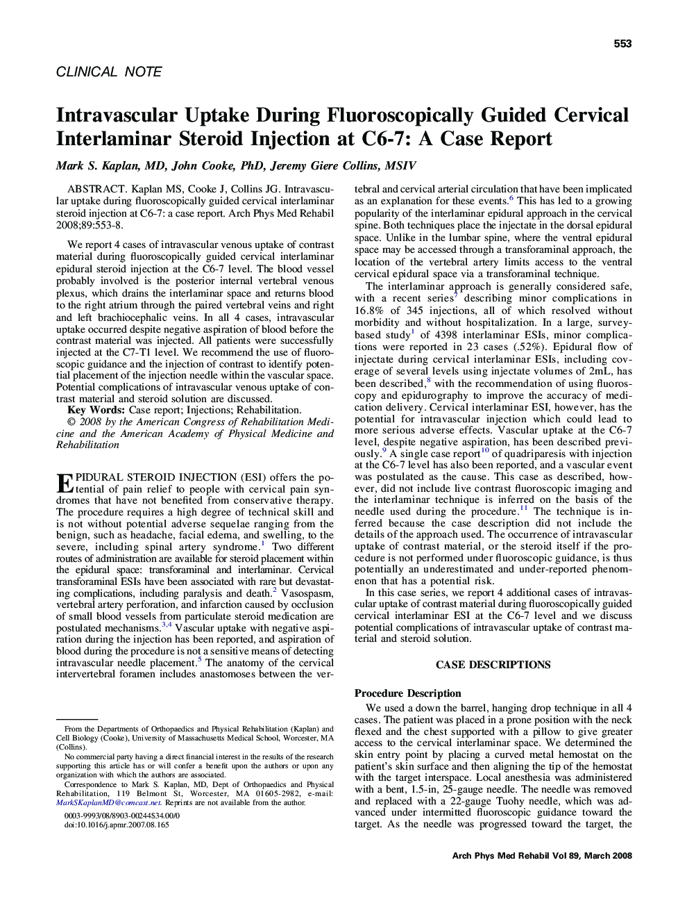 Intravascular Uptake During Fluoroscopically Guided Cervical Interlaminar Steroid Injection at C6-7: A Case Report 
