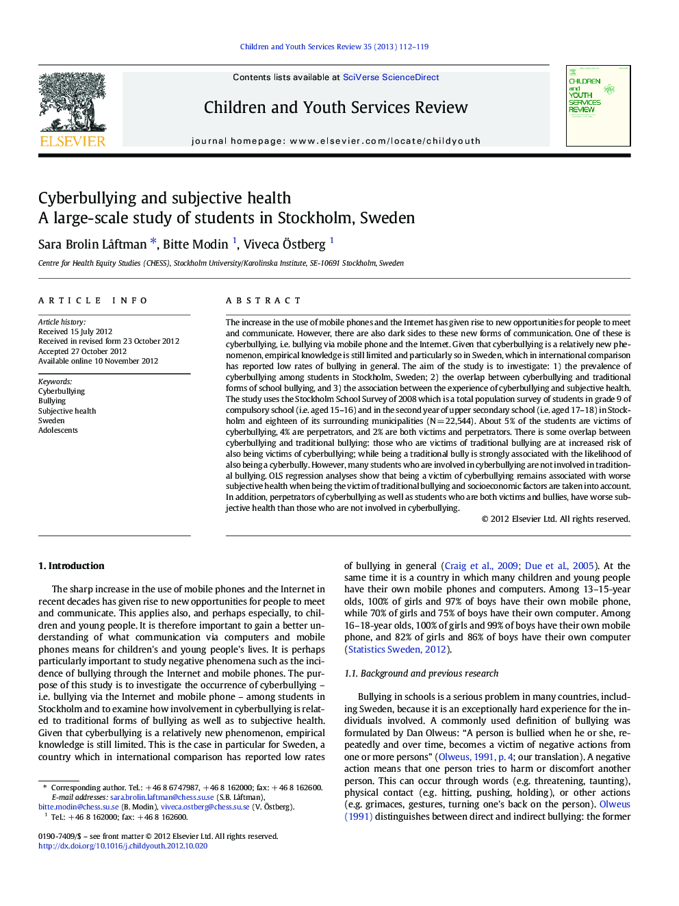 Cyberbullying and subjective health: A large-scale study of students in Stockholm, Sweden