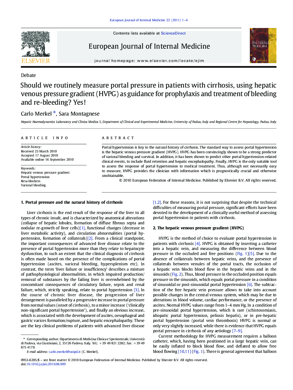 Should we routinely measure portal pressure in patients with cirrhosis, using hepatic venous pressure gradient (HVPG) as guidance for prophylaxis and treatment of bleeding and re-bleeding? Yes!