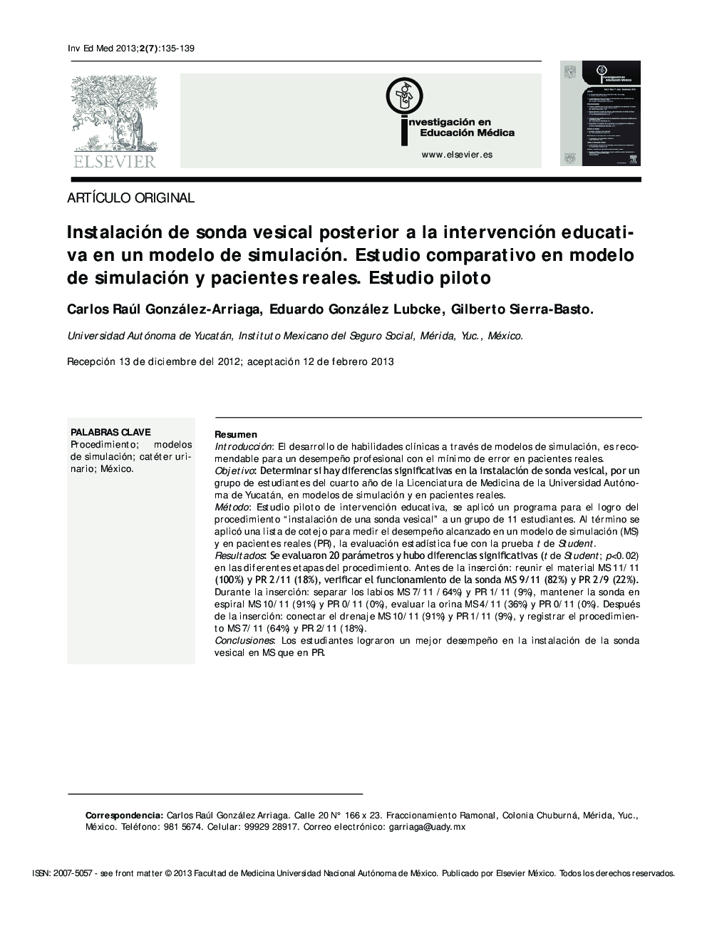 Instalación de sonda vesical posterior a la intervención educativa en un modelo de simulación. Estudio comparativo en modelo de simulación y pacientes reales. Estudio piloto