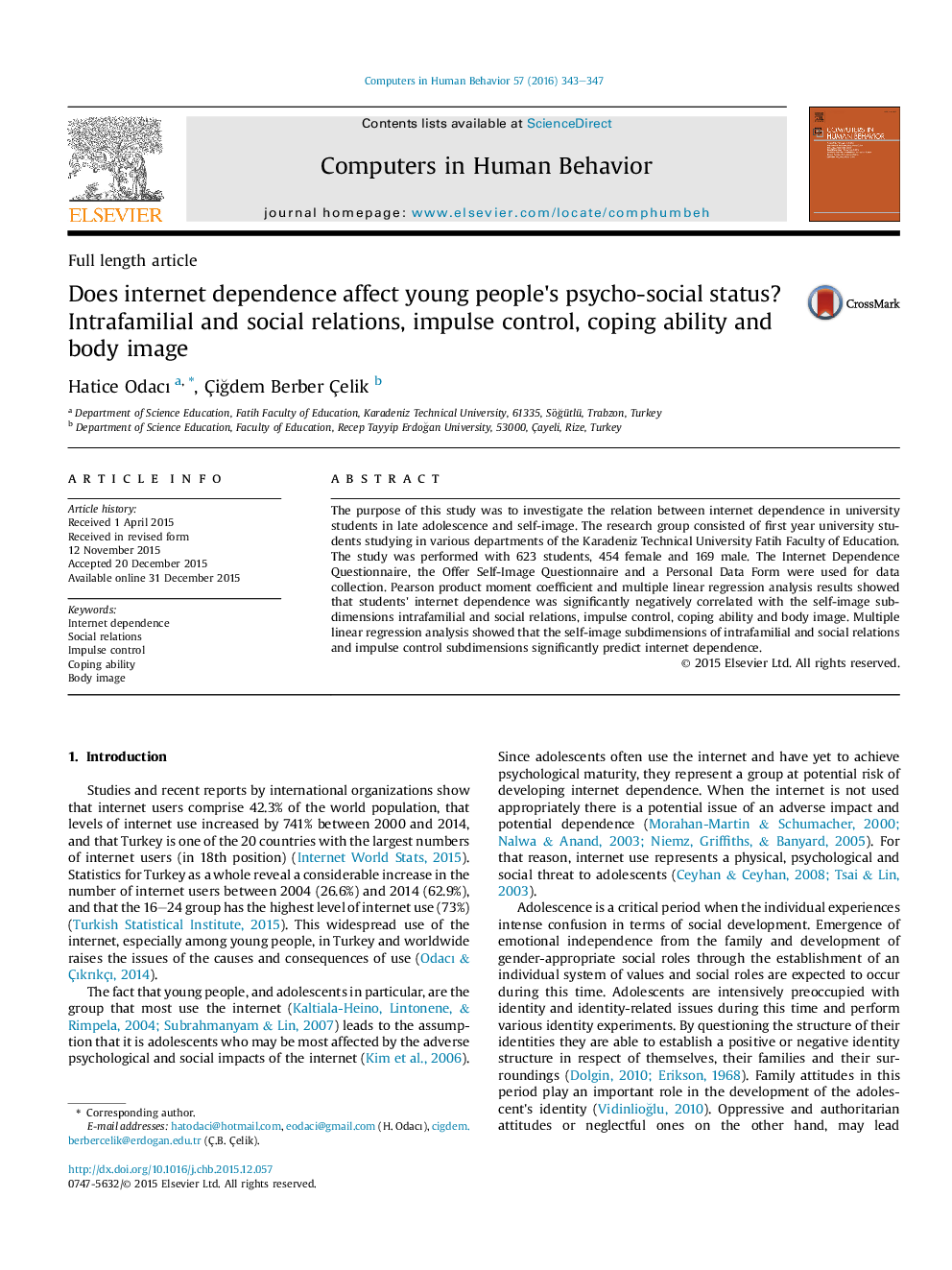 Does internet dependence affect young people's psycho-social status? Intrafamilial and social relations, impulse control, coping ability and body image