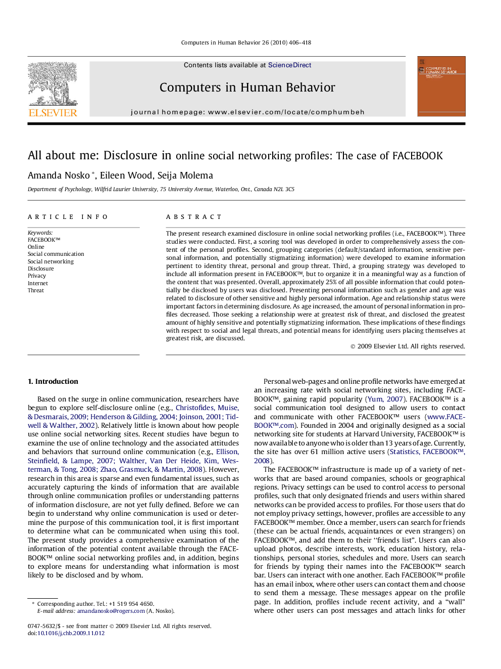 All about me: Disclosure in online social networking profiles: The case of FACEBOOK