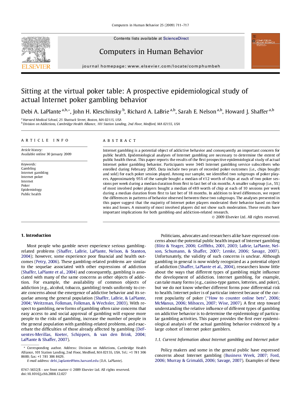 Sitting at the virtual poker table: A prospective epidemiological study of actual Internet poker gambling behavior