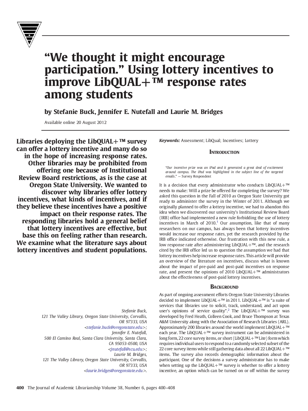 “We thought it might encourage participation.” Using lottery incentives to improve LibQUAL+™ response rates among students