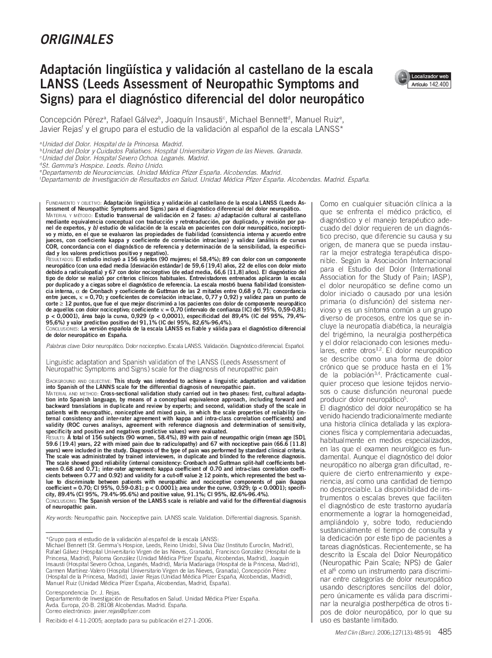 OriginalesAdaptación lingüÃ­stica y validación al castellano de la escala LANSS (Leeds Assessment of Neuropathic Symptoms and Signs) para el diagnóstico diferencial del dolor neuropáticoLinguistic adaptation and Spanish validation of the LANSS (Leeds