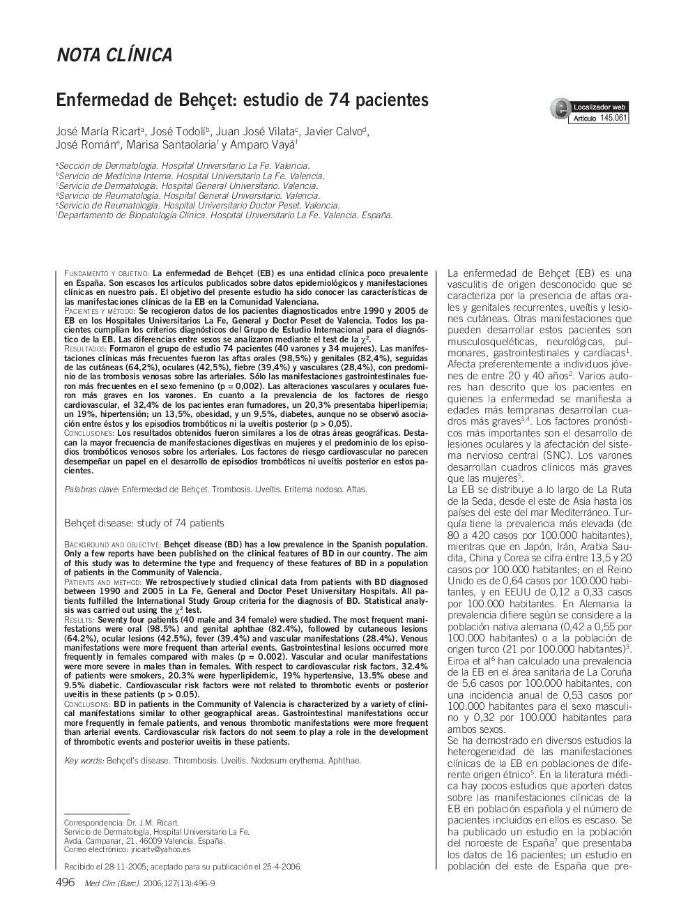 Nota clÃ­nicaEnfermedad de Behçet: estudio de 74 pacientesBehçet disease: study of 74 patients