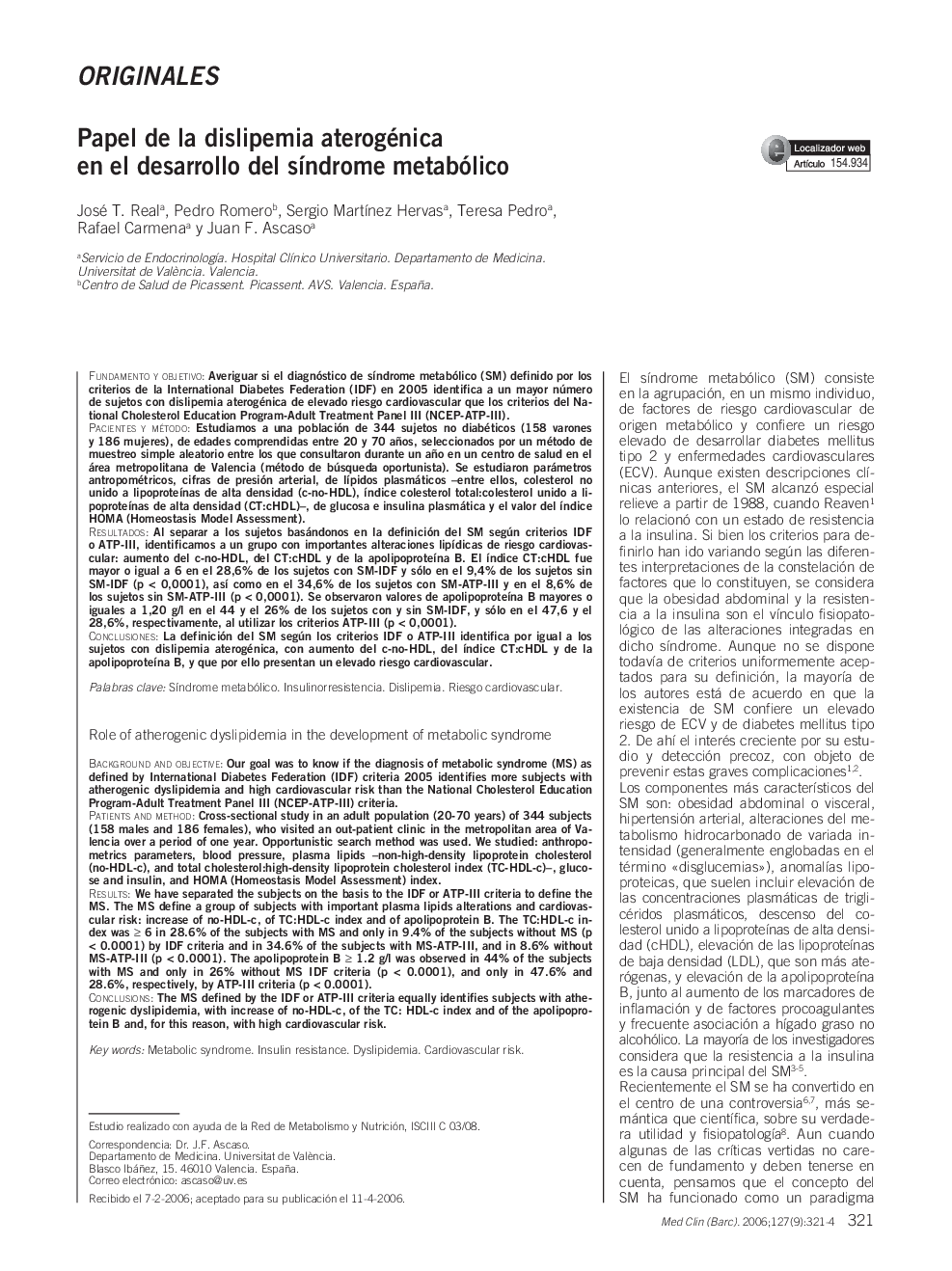 OriginalesPapel de la dislipemia aterogénica en el desarrollo del sÃ­ndrome metabólicoRole of atherogenic dyslipidemia in the development of metabolic syndrome