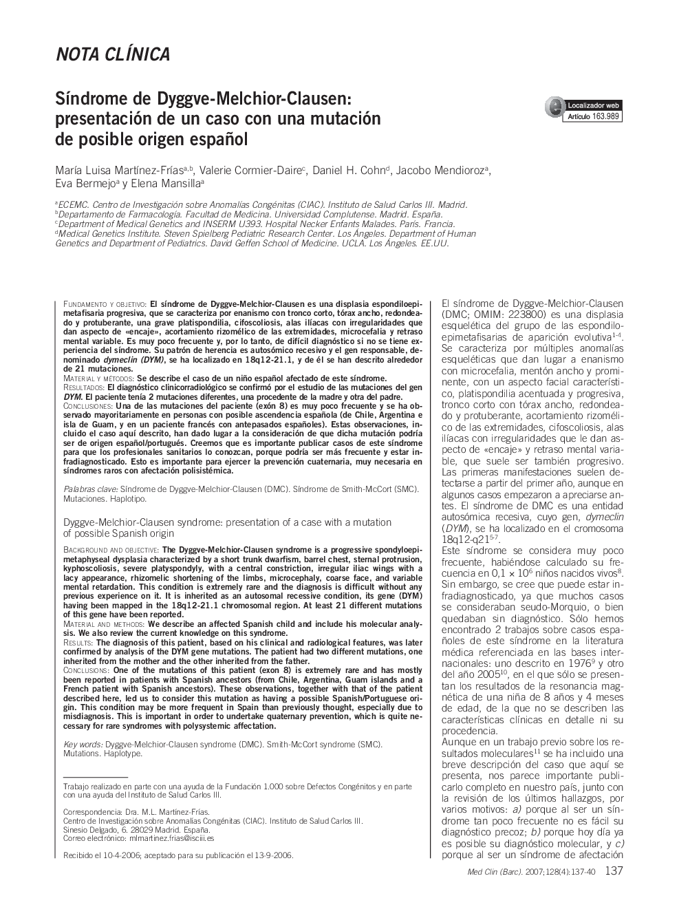 Nota clÃ­nicaSÃ­ndrome de Dyggve-Melchior-Clausen: presentación de un caso con una mutación de posible origen españolDyggve-Melchior-Clausen syndrome: presentation of a case with a mutation of possible Spanish origin