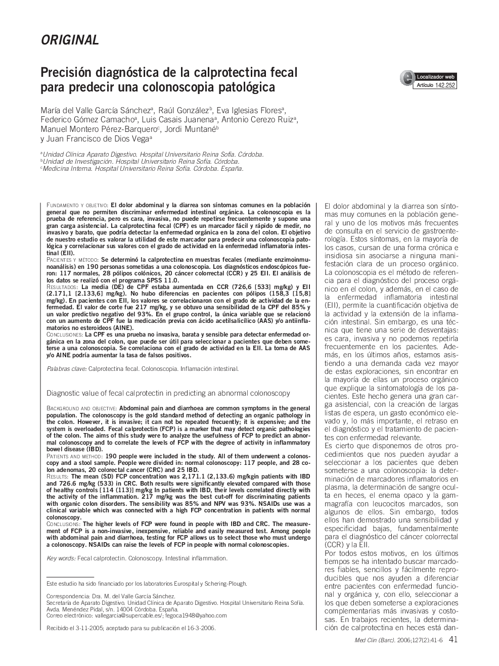 OriginalPrecisión diagnóstica de la calprotectina fecal para predecir una colonoscopia patológicaDiagnostic value of fecal calprotectin in predicting an abnormal colonoscopy