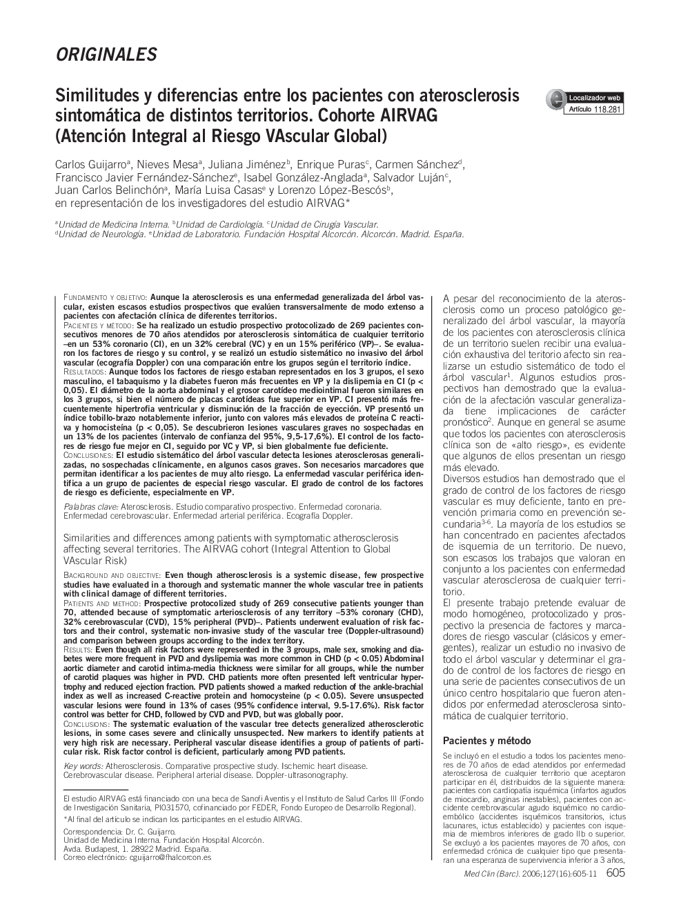 OriginalesSimilitudes y diferencias entre los pacientes con aterosclerosis sintomática de distintos territorios. Cohorte AIRVAG (Atención Integral al Riesgo VAscular Global)Similarities and differences among patients with symptomatic atherosclerosis aff