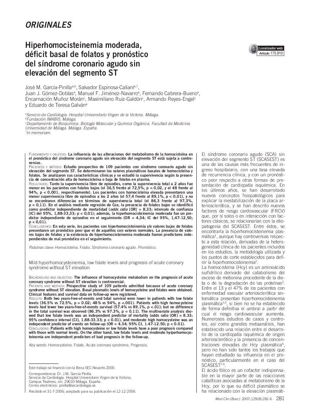 OriginalesHiperhomocisteinemia moderada, déficit basal de folatos y pronóstico del sÃ­ndrome coronario agudo sin elevación del segmento STMild hyperhomocysteinemia, low folate levels and prognosis of acute coronary syndrome without ST elevation