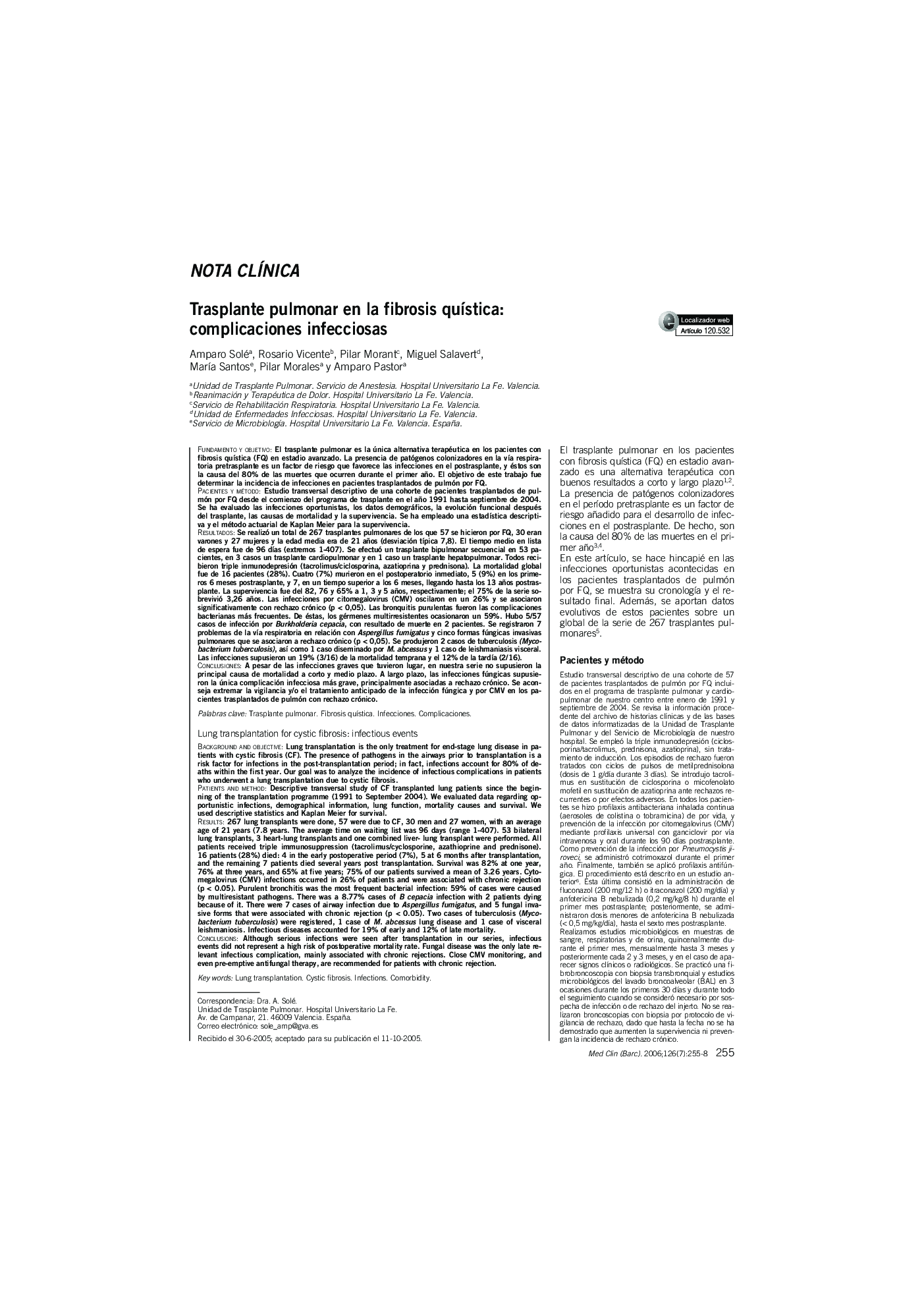 Nota clÃ­nicaTrasplante pulmonar en la fibrosis quÃ­stica: complicaciones infecciosasLung transplantation for cystic fibrosis: infectious events