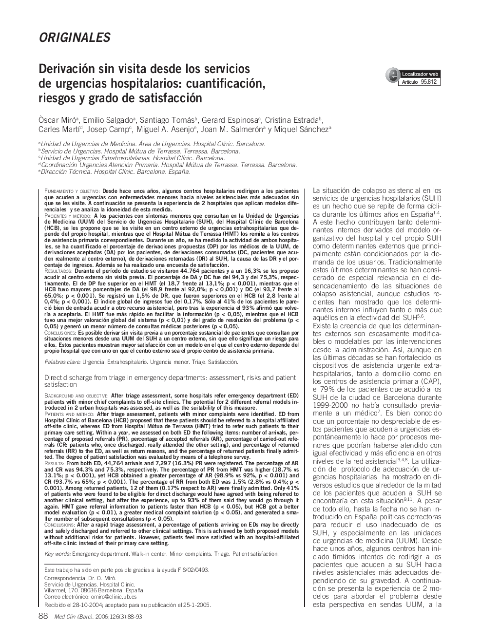 OriginalesDerivación sin visita desde los servicios de urgencias hospitalarios: cuantificación, riesgos y grado de satisfacciónDirect discharge from triage in emergency departments: assessment, risks and patient satisfaction