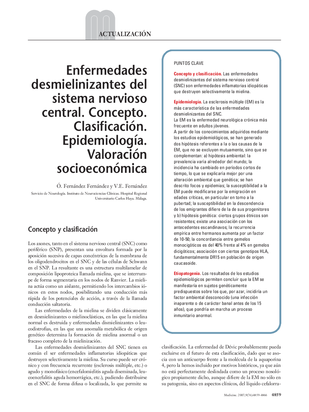 Enfermedades desmielinizantes del sistema nervioso central. Concepto. Clasificación. EpidemiologÃ­a. Valoración socioeconómica