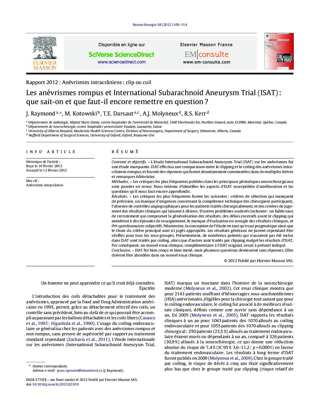 Les anévrismes rompus et International Subarachnoid Aneurysm Trial (ISAT)Â : que sait-on et que faut-il encore remettre en questionÂ ?