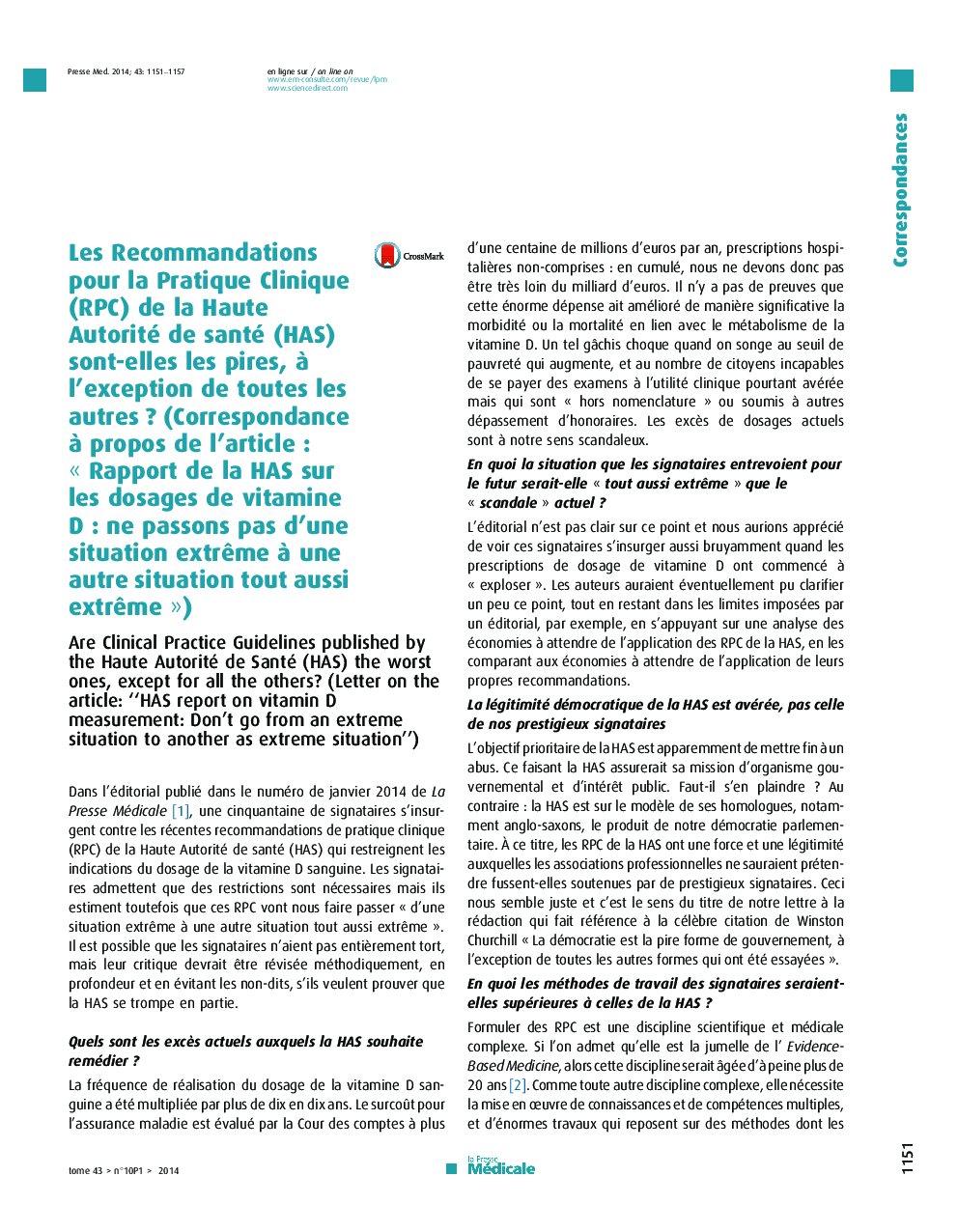 Les Recommandations pour la Pratique Clinique (RPC) de la Haute Autorité de santé (HAS) sont-elles les pires, Ã  l'exception de toutes les autresÂ ? (Correspondance Ã  propos de l'articleÂ : Â«Â Rapport de la HAS sur les dosages de vitamine DÂ : ne passon