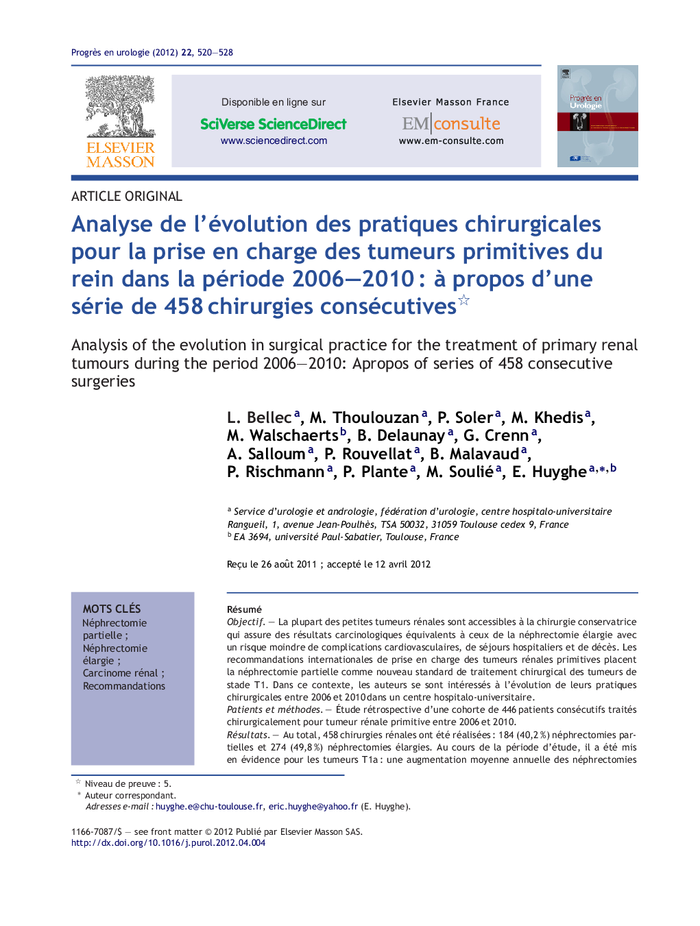 Analyse de l'évolution des pratiques chirurgicales pour la prise en charge des tumeurs primitives du rein dans la période 2006-2010Â : Ã  propos d'une série de 458Â chirurgies consécutives