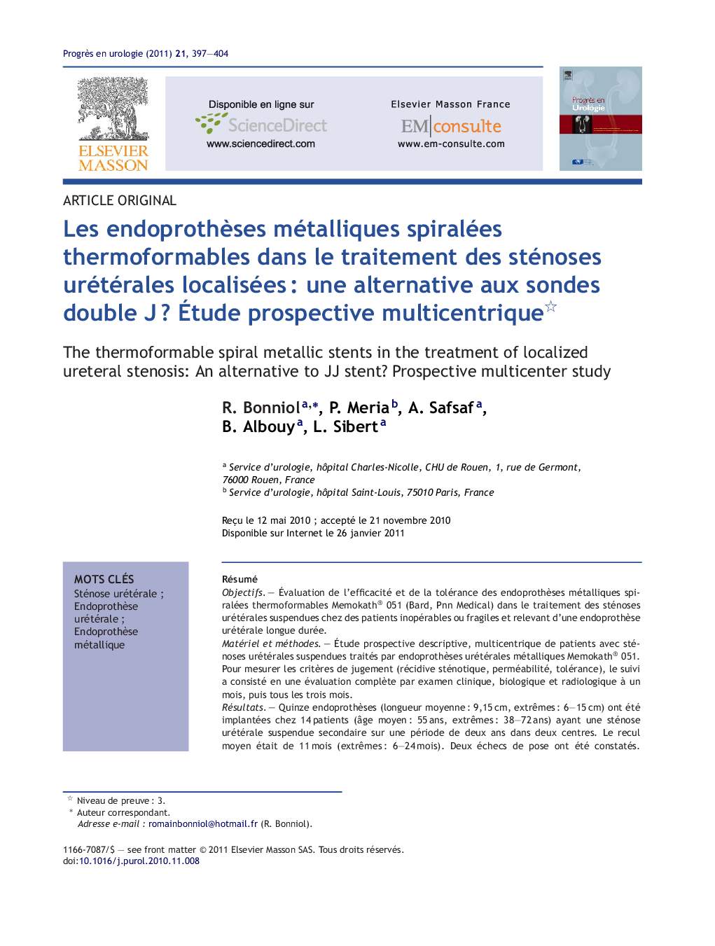 Les endoprothÃ¨ses métalliques spiralées thermoformables dans le traitement des sténoses urétérales localiséesÂ : une alternative aux sondes double JÂ ? Ãtude prospective multicentrique