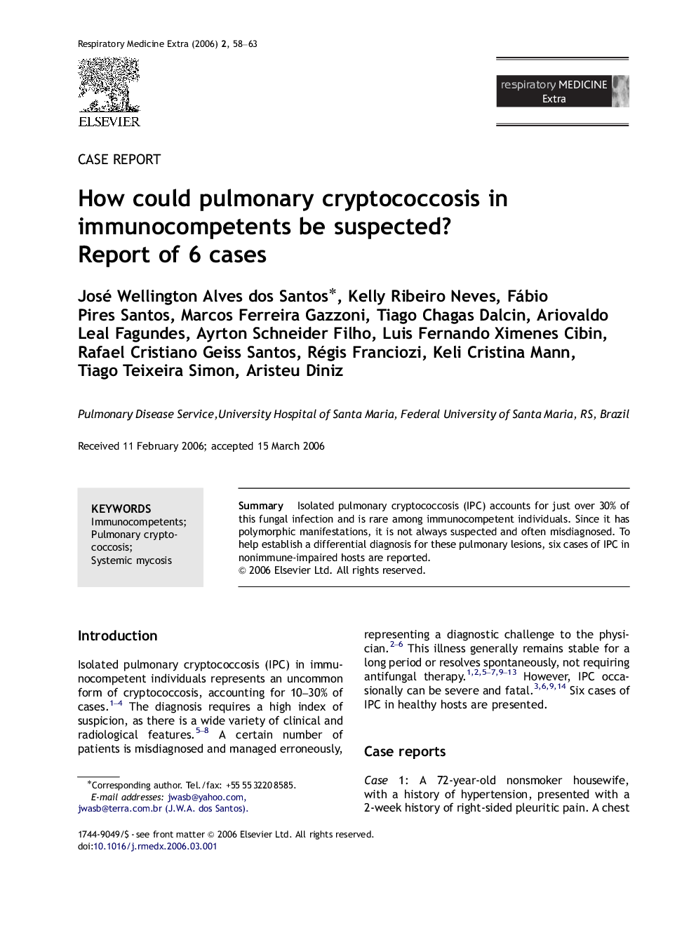 How could pulmonary cryptococcosis in immunocompetents be suspected? Report of 6 cases