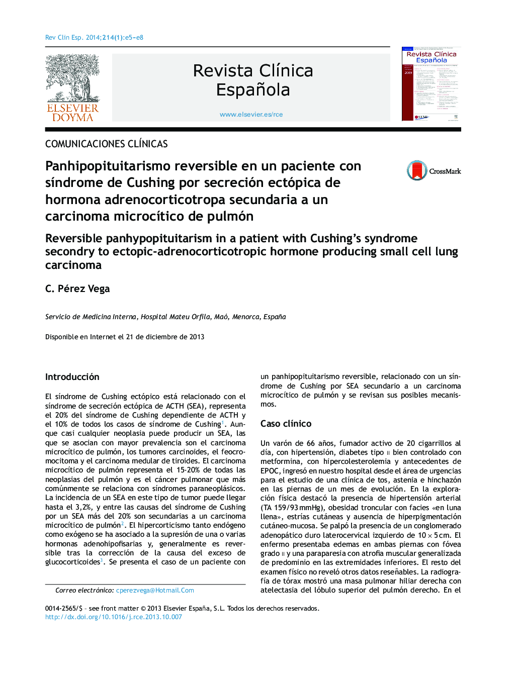 Panhipopituitarismo reversible en un paciente con sÃ­ndrome de Cushing por secreción ectópica de hormona adrenocorticotropa secundaria a un carcinoma microcÃ­tico de pulmón