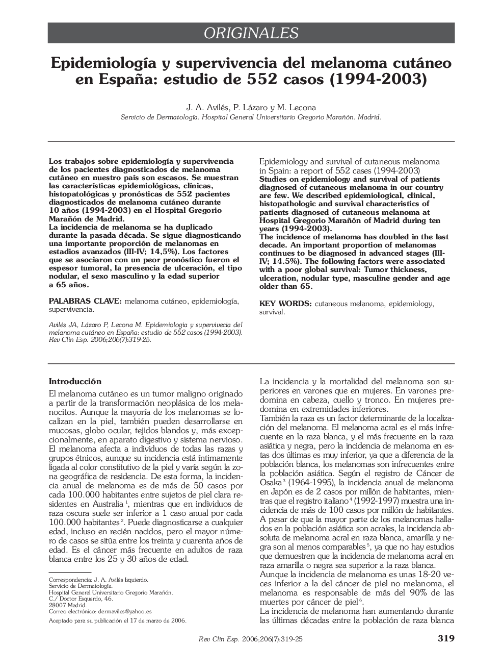 OriginalesEpidemiologÃ­a y supervivencia del melanoma cutáneo en España: estudio de 552 casos (1994-2003)Epidemiology and survival of cutaneous melanoma in Spain: a report of 552 cases (1994-2003)