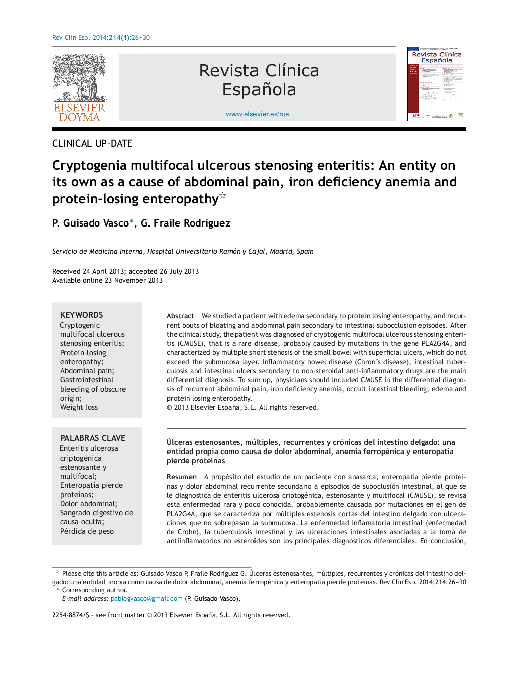 Cryptogenia multifocal ulcerous stenosing enteritis: An entity on its own as a cause of abdominal pain, iron deficiency anemia and protein-losing enteropathy 