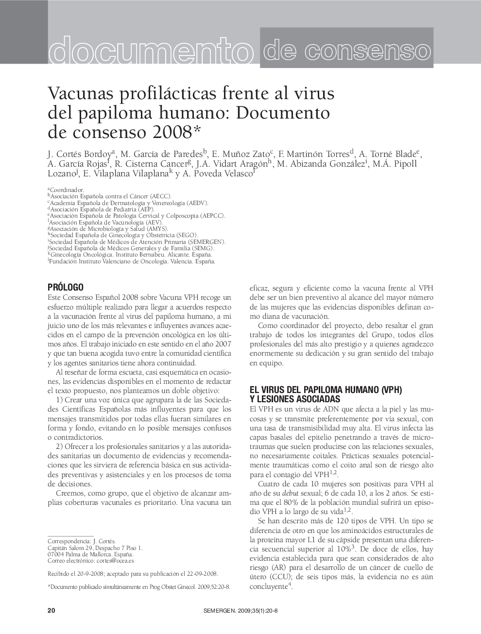 Vacunas profilácticas frente al virus del papiloma humano: Documento de consenso 2008*