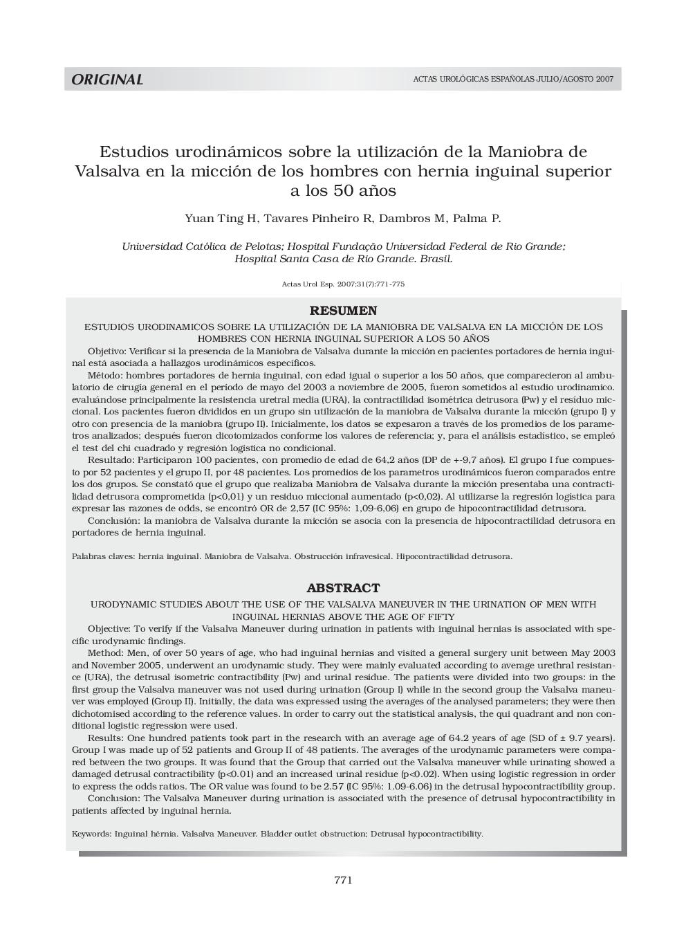 Estudios urodinámicos sobre la utilización de la Maniobra de Valsalva en la micción de los hombres con hernia inguinal superior a los 50 añosUrodynamic studies about the use of the valsalva maneuver in the urination of men with inguinal hernias above 