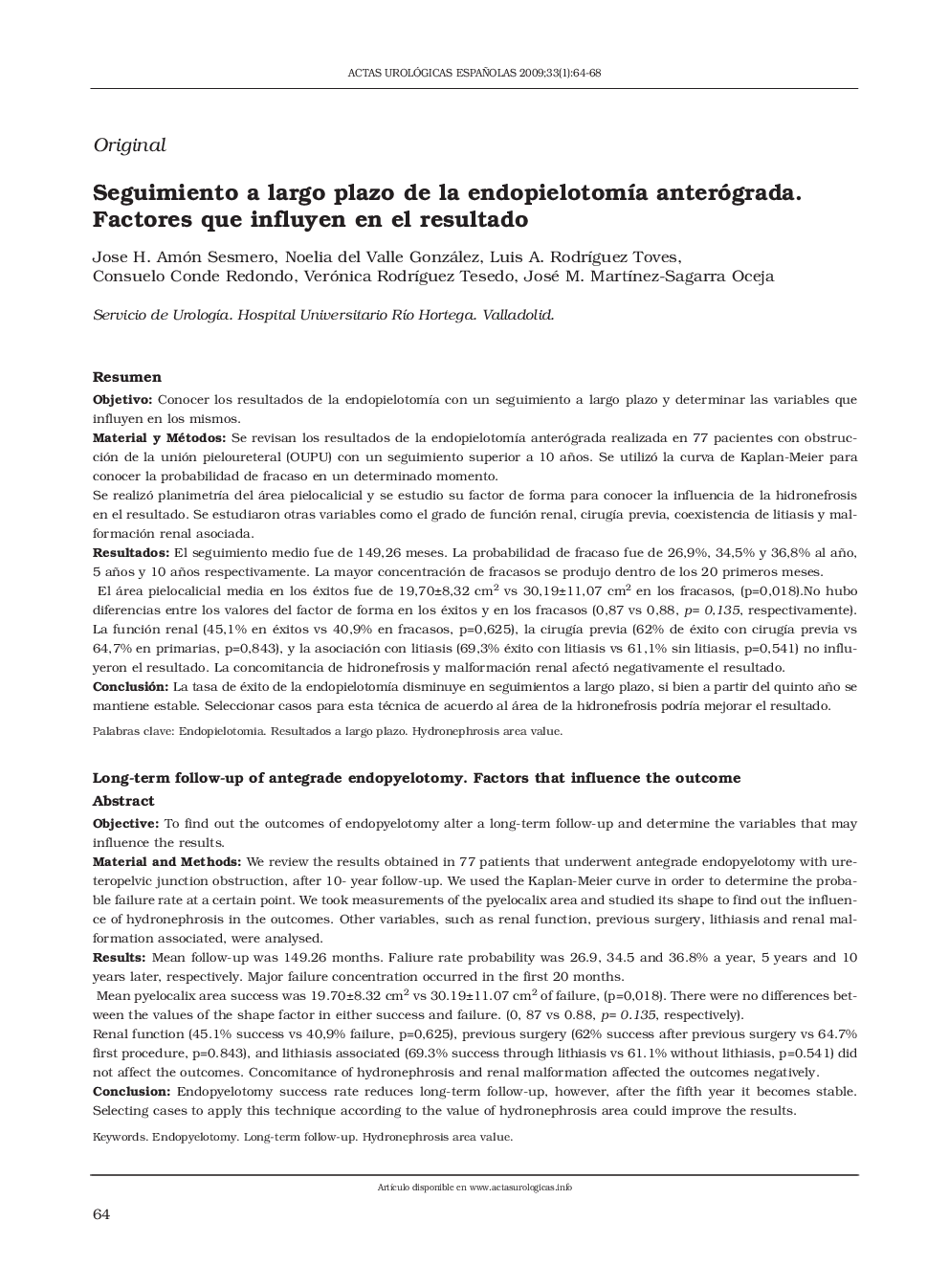 Seguimiento a largo plazo de la endopielotomÃ­a anterógrada. factores que influyen en el resultadoLong-term follow-up of antegrade endopyelotomy. factors that influence the outcome
