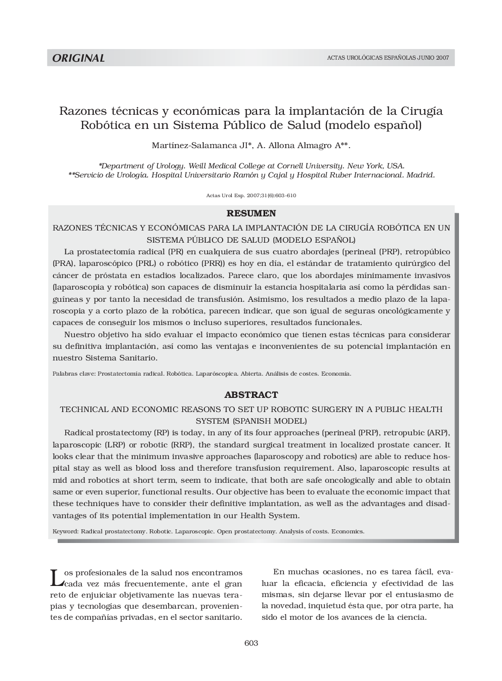 Razones técnicas y económicas para la implantación de la CirugÃ­a Robótica en un Sistema Público de Salud (modelo español)Technical and economic reasons to set up robotic surgery in a public health system (spanish model)