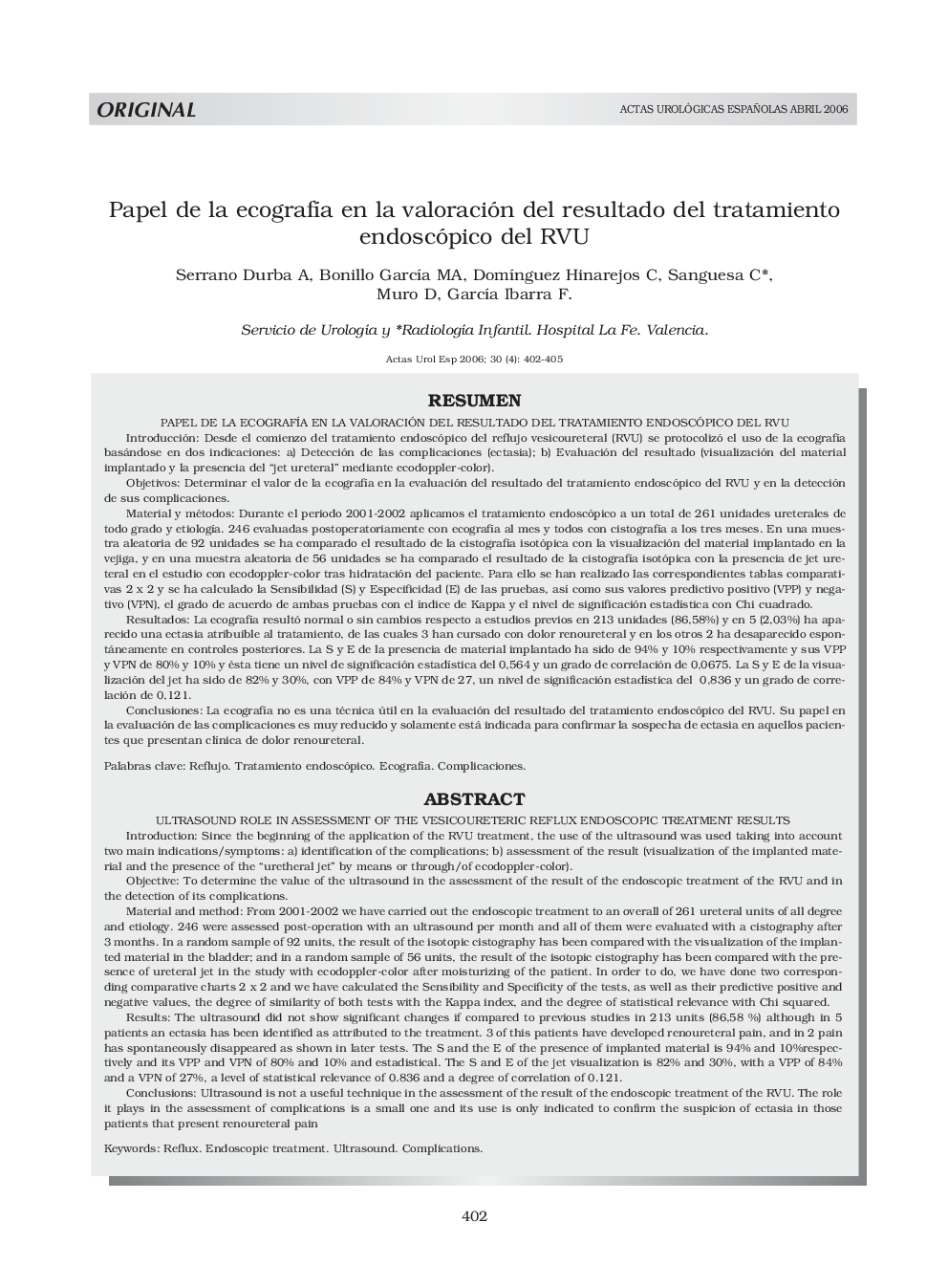 Papel de la ecografÃ­a en la valoración del resultado del tratamiento endoscópico del RVUUltrasound role in assessment of the vesicoureteric reflux endoscopic treatment results