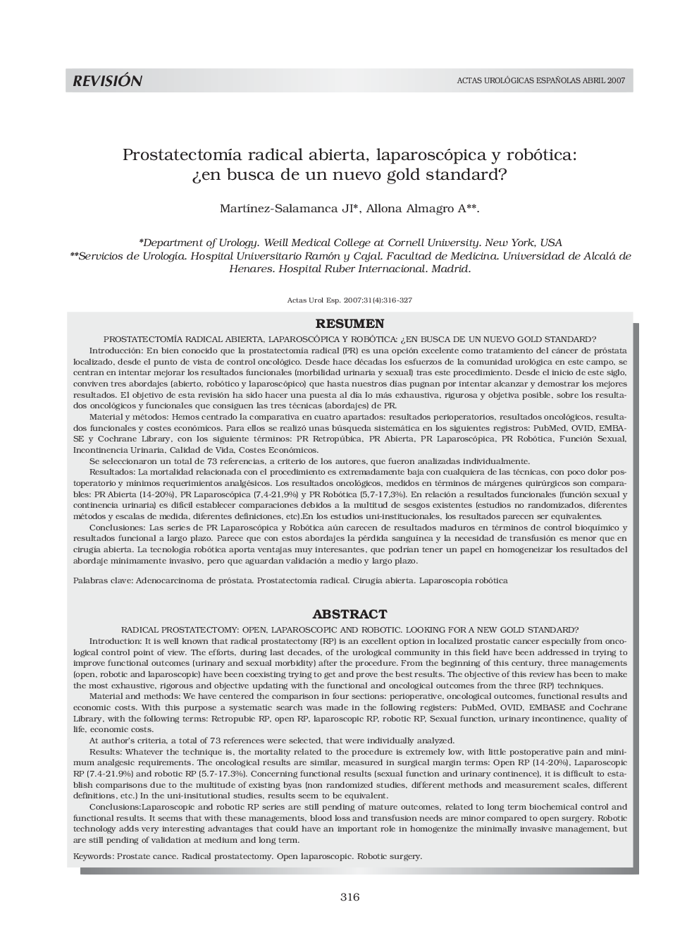 ProstatectomÃ­a radical abierta, laparoscópica y robótica: Â¿en busca de un nuevo gold standard?Radical prostatectomy: open, laparoscopic and robotic. looking for a new gold standard?