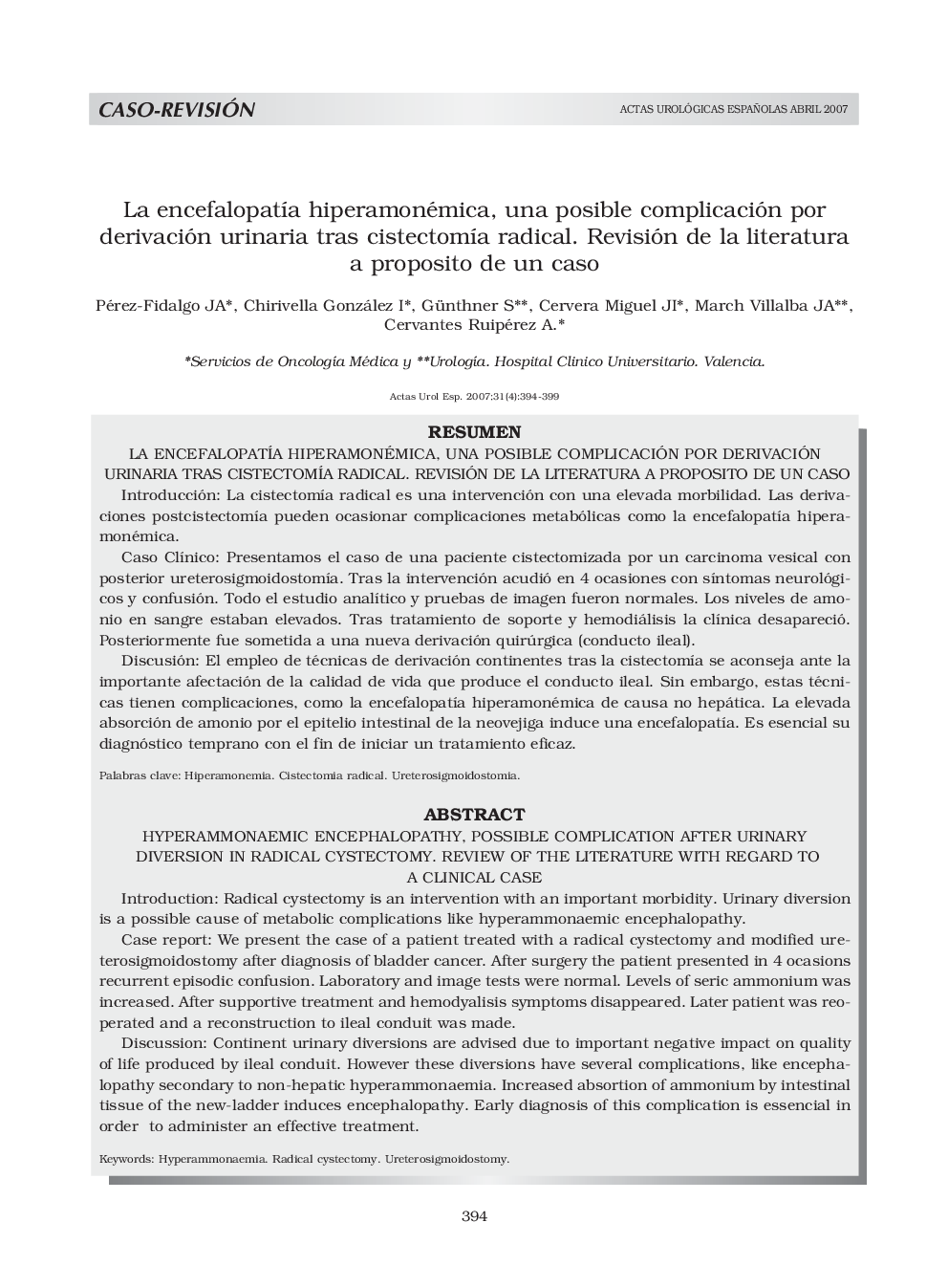 La encefalopatÃ­a hiperamonémica, una posible complicación por derivación urinaria tras cistectomÃ­a radical. Revisión de la literatura a proposito de un casoHyperammonaemic encephalopathy, possible complication after urinary diversion in radical cyst